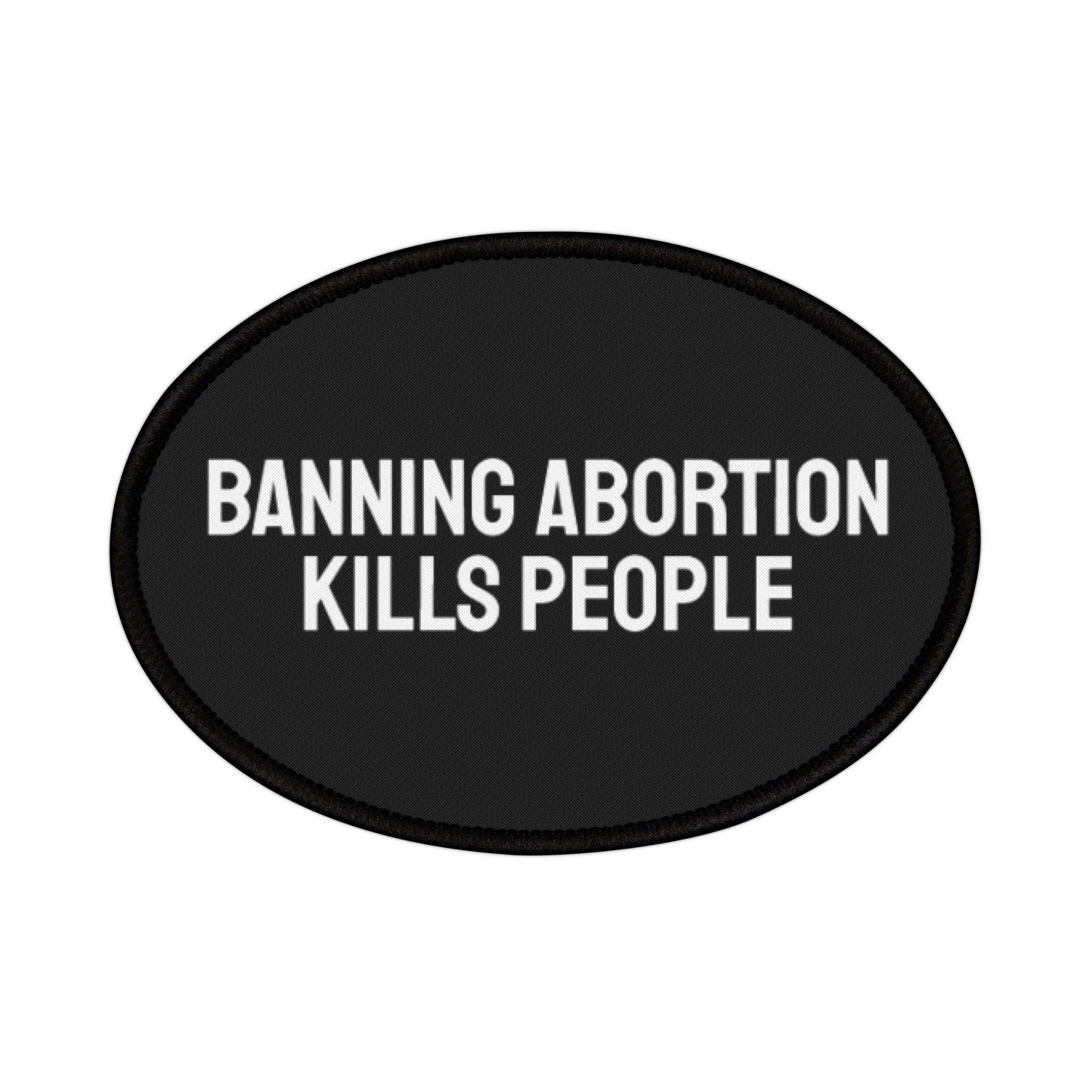 Banning Abortion Kills People - Iron-On Patch