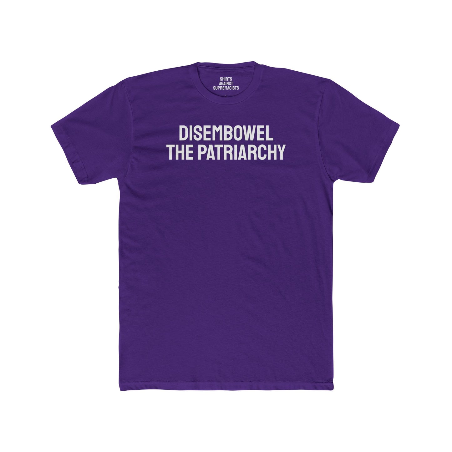 Disembowel The Patriarchy - Unisex Cotton Crew Tee