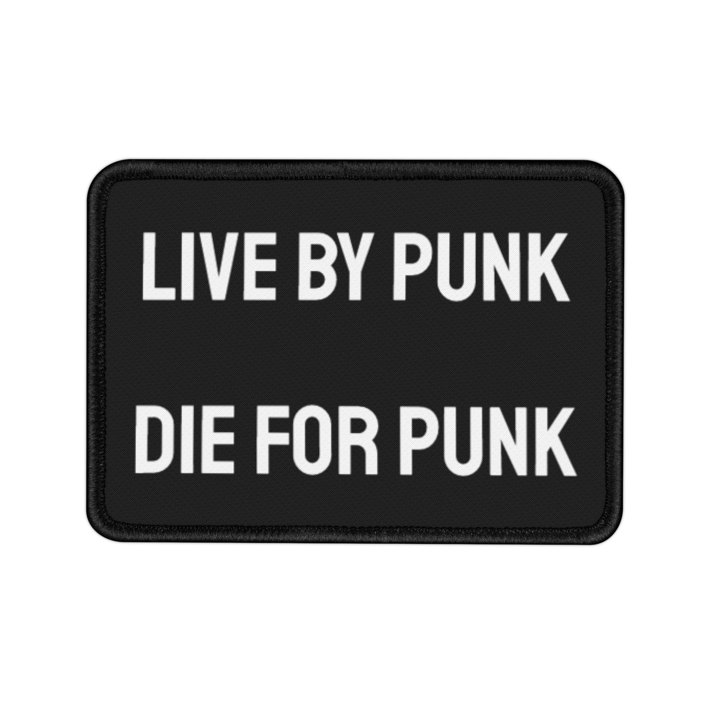 Live By Punk Die For Punk - Iron-On Patch