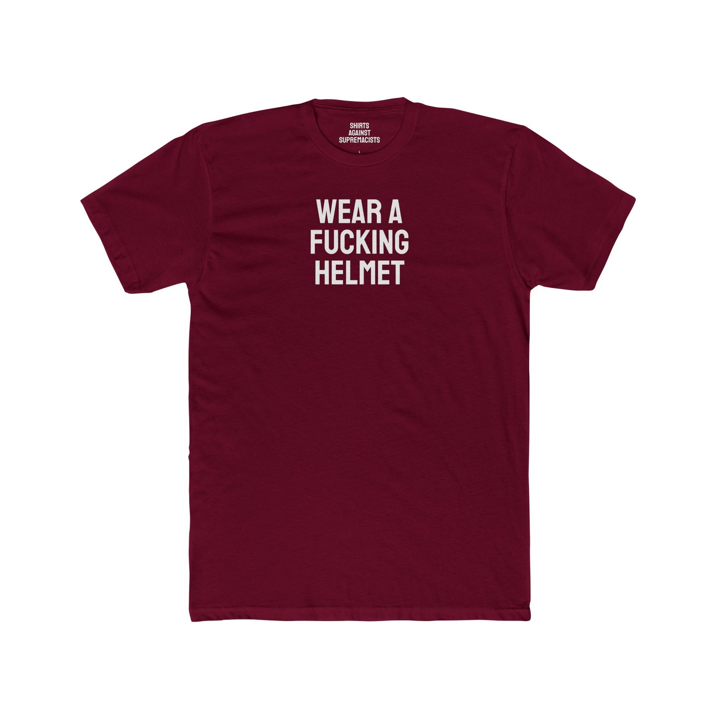 Wear A Fucking Helmet - Unisex Cotton Crew Tee