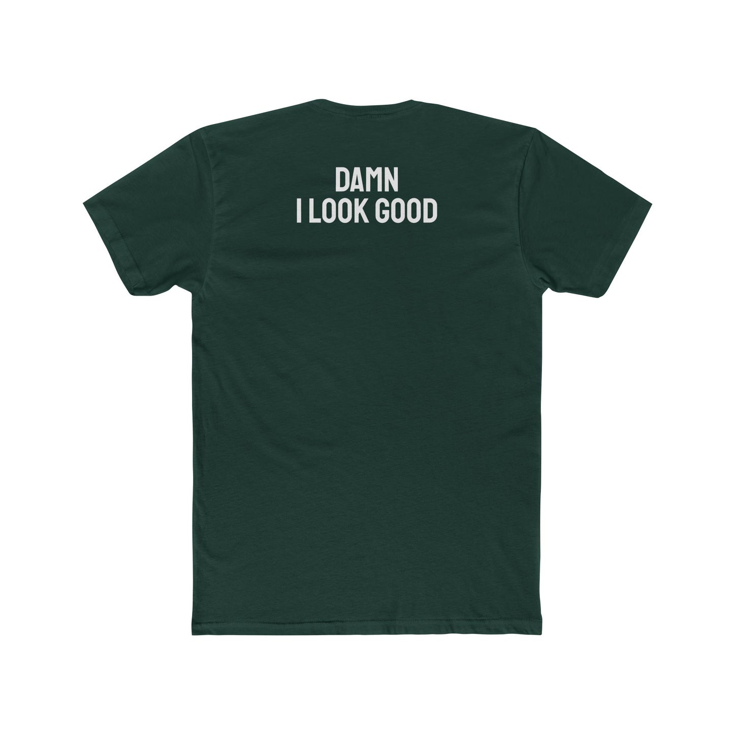 Damn I Look Good - Unisex Cotton Crew Tee