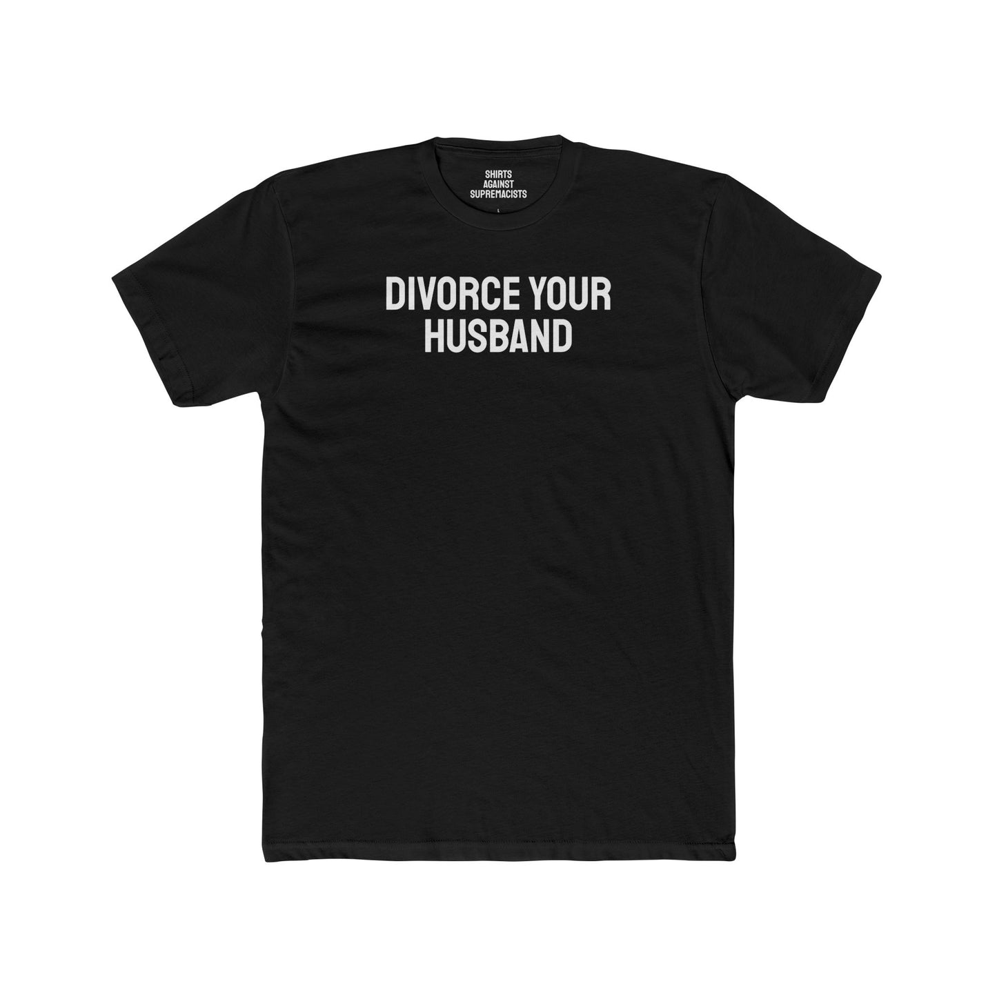 Divorce Your Husband - Unisex Cotton Crew Tee