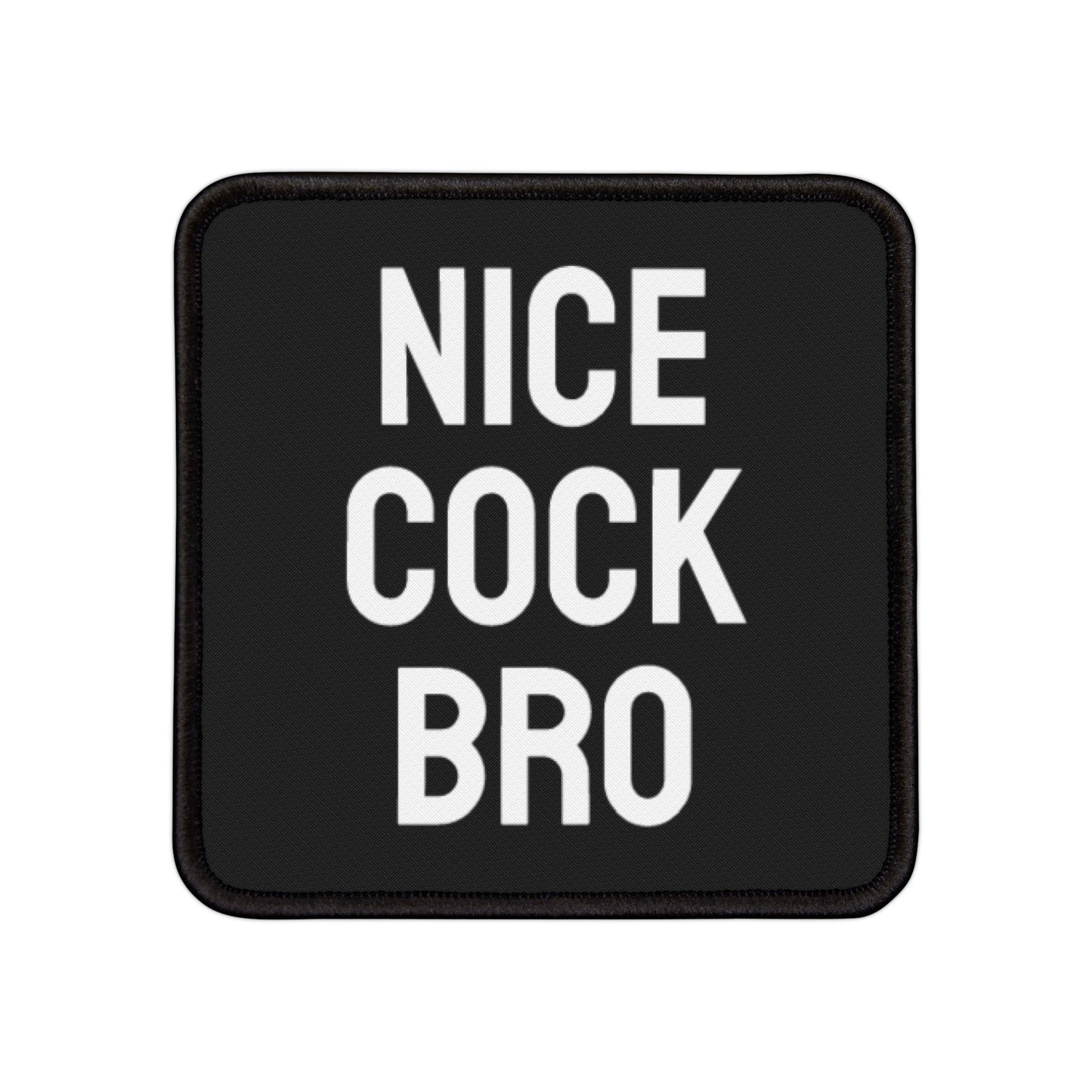 Nice Cock Bro - Iron-On Patch