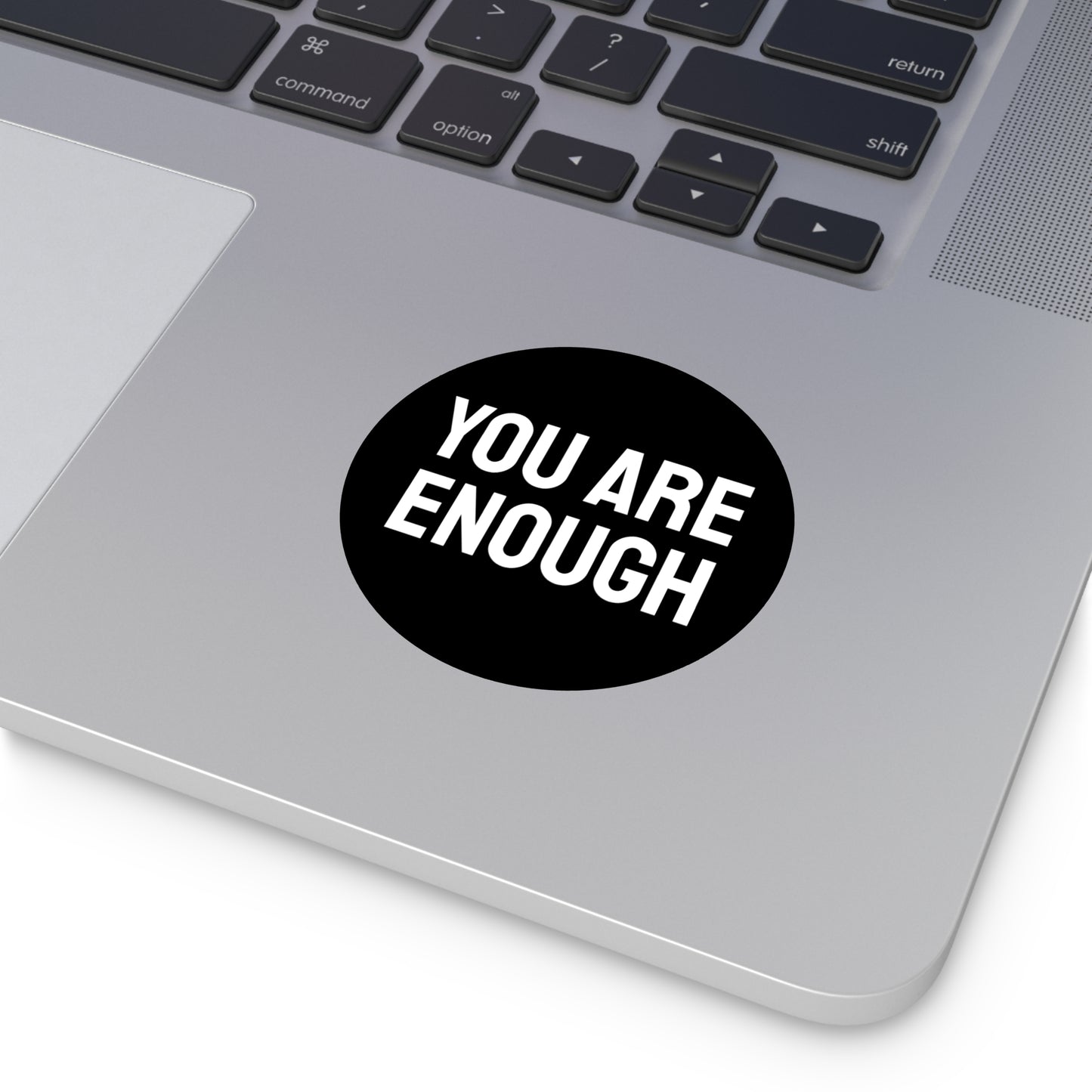 You Are Enough - Round Vinyl Stickers