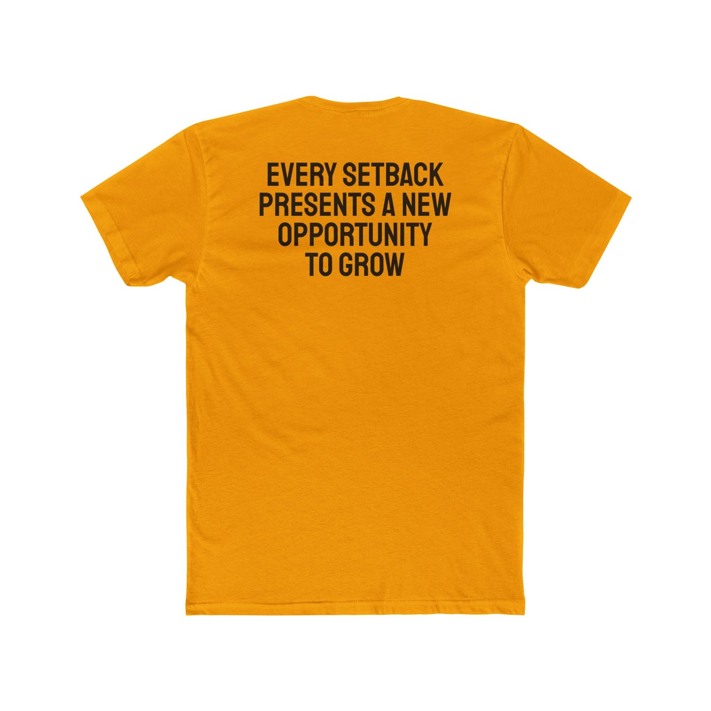 Every Setback Presents An Opportunity To Grow - Unisex Cotton Crew Tee