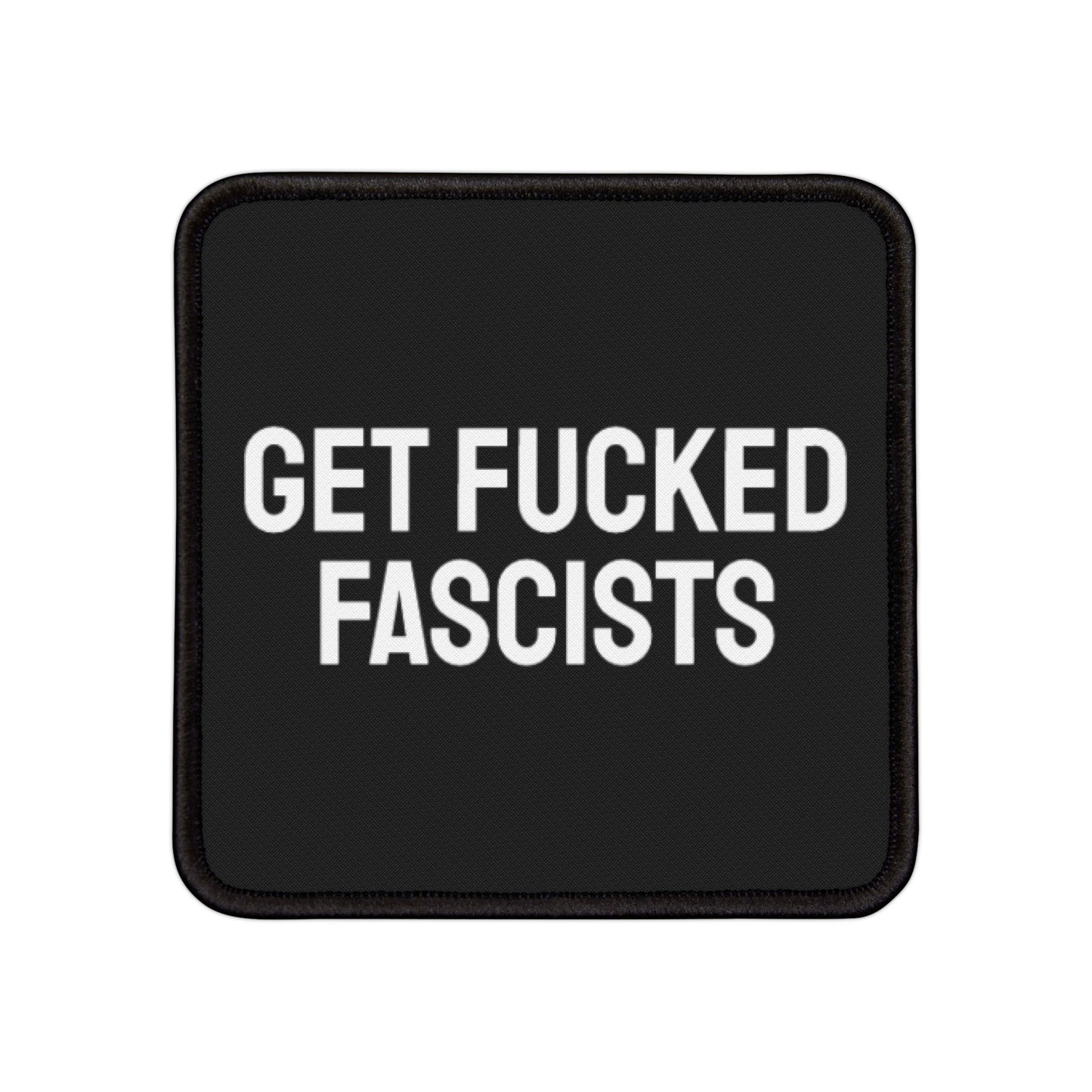 Get Fucked Fascists - Iron-On Patch