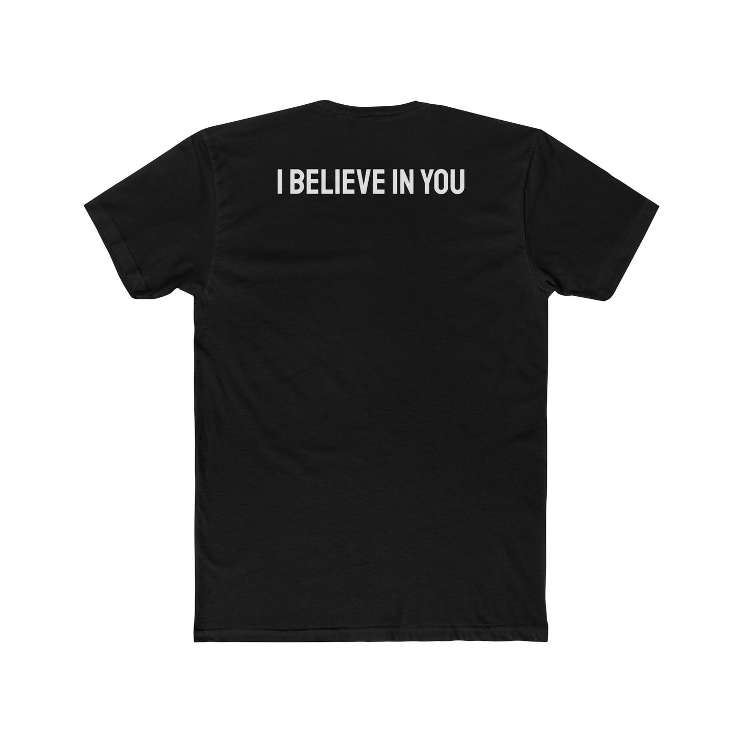 I Believe In You - Unisex Cotton Crew Tee