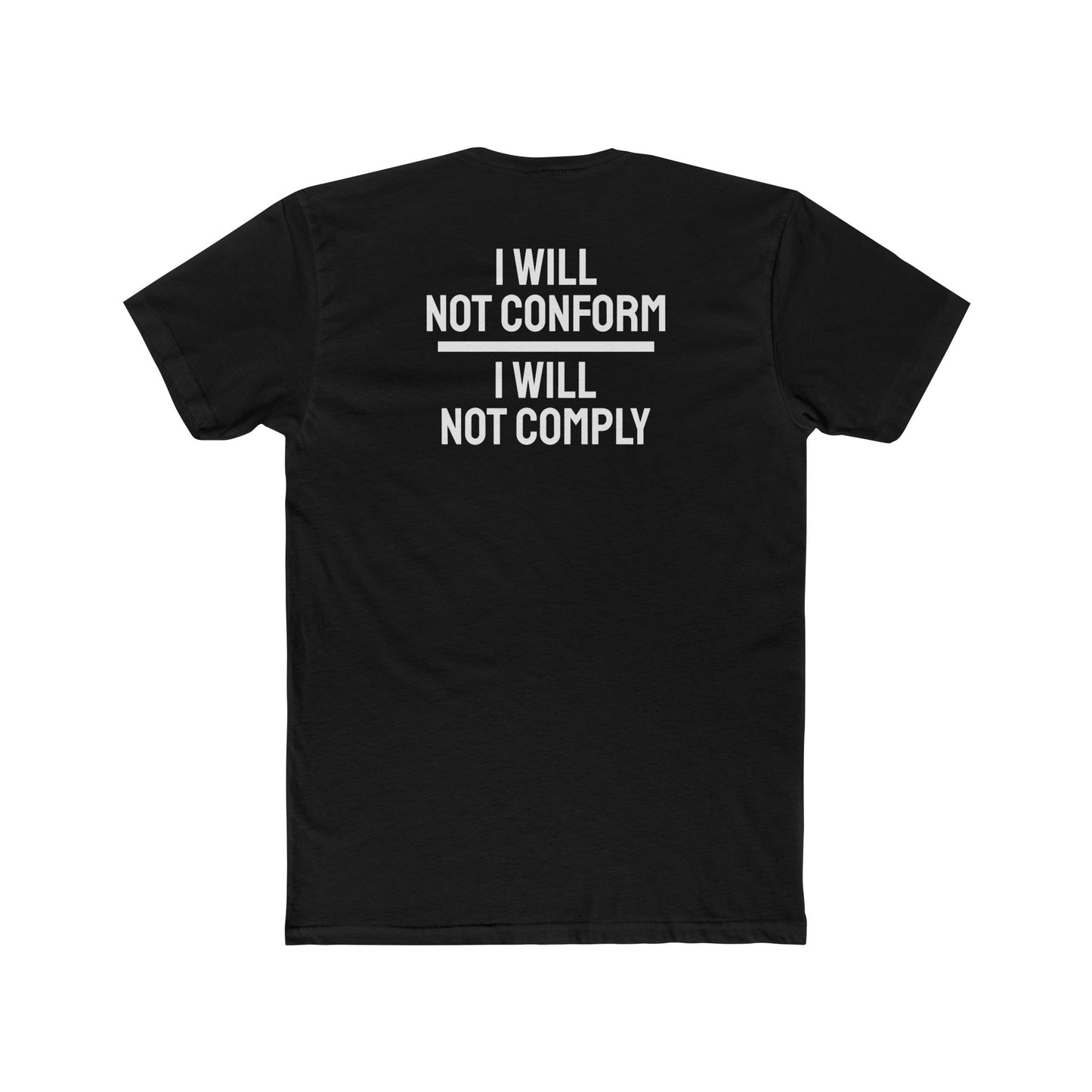 I Will Not Conform I Will Not Comply - Unisex Cotton Crew Tee