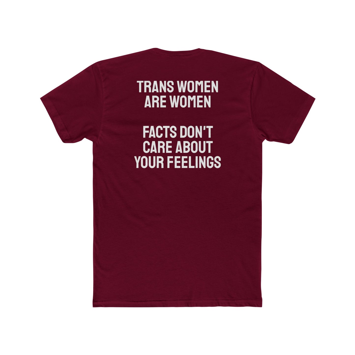 Trans Women Are Women Facts Don't Care About Your Feelings Unisex Cotton Crew Tee