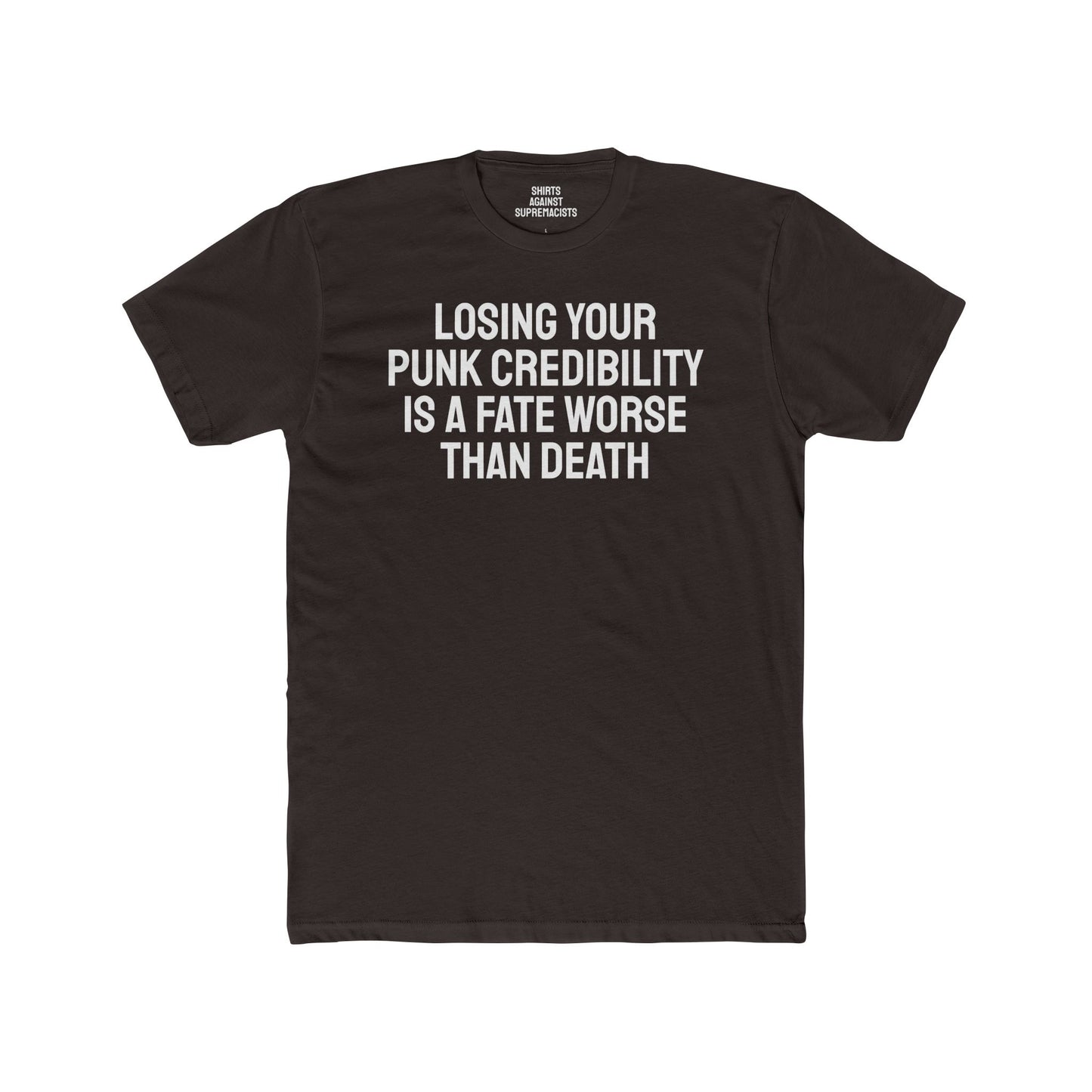 Losing Your Punk Credibility Is A Fate Worse Than Death - Unisex Cotton Crew Tee