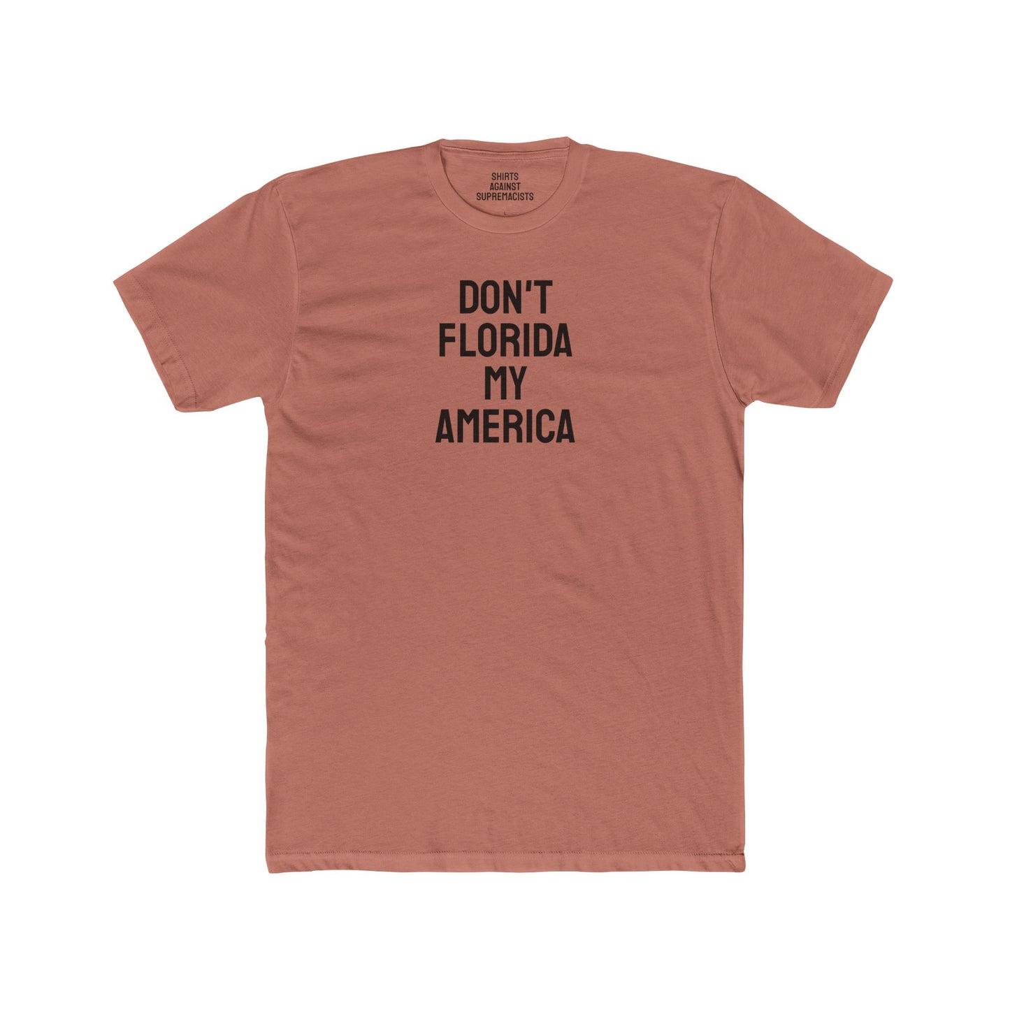 Don't Florida My America - Unisex Cotton Crew Tee