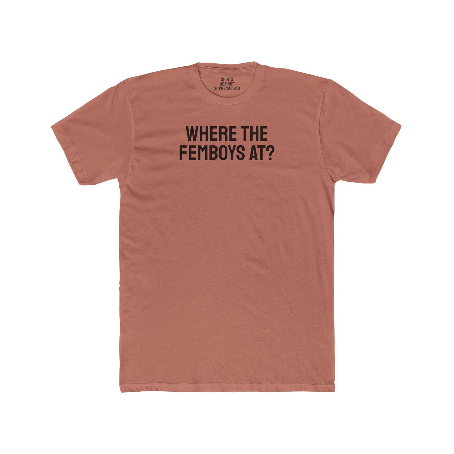 Where The Femboys At? - Unisex Cotton Crew Tee