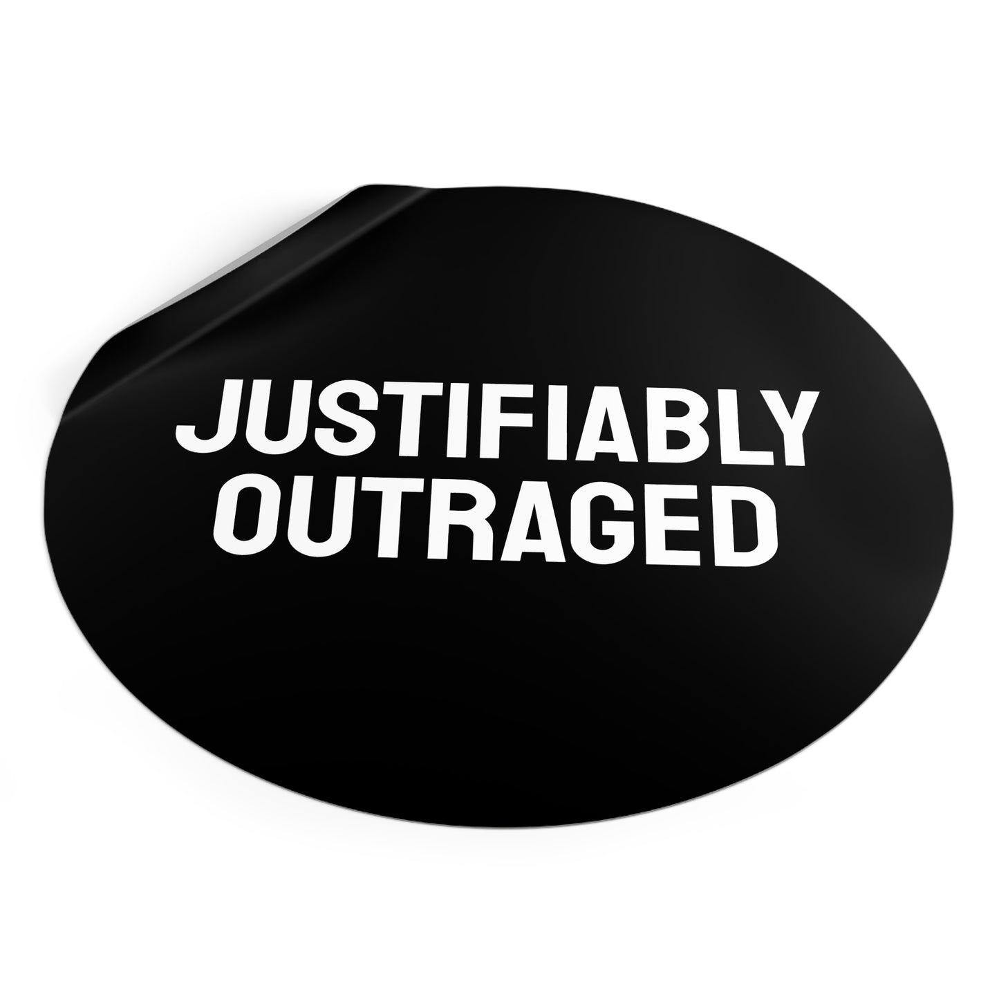 Justifiably Outraged - Round Vinyl Stickers