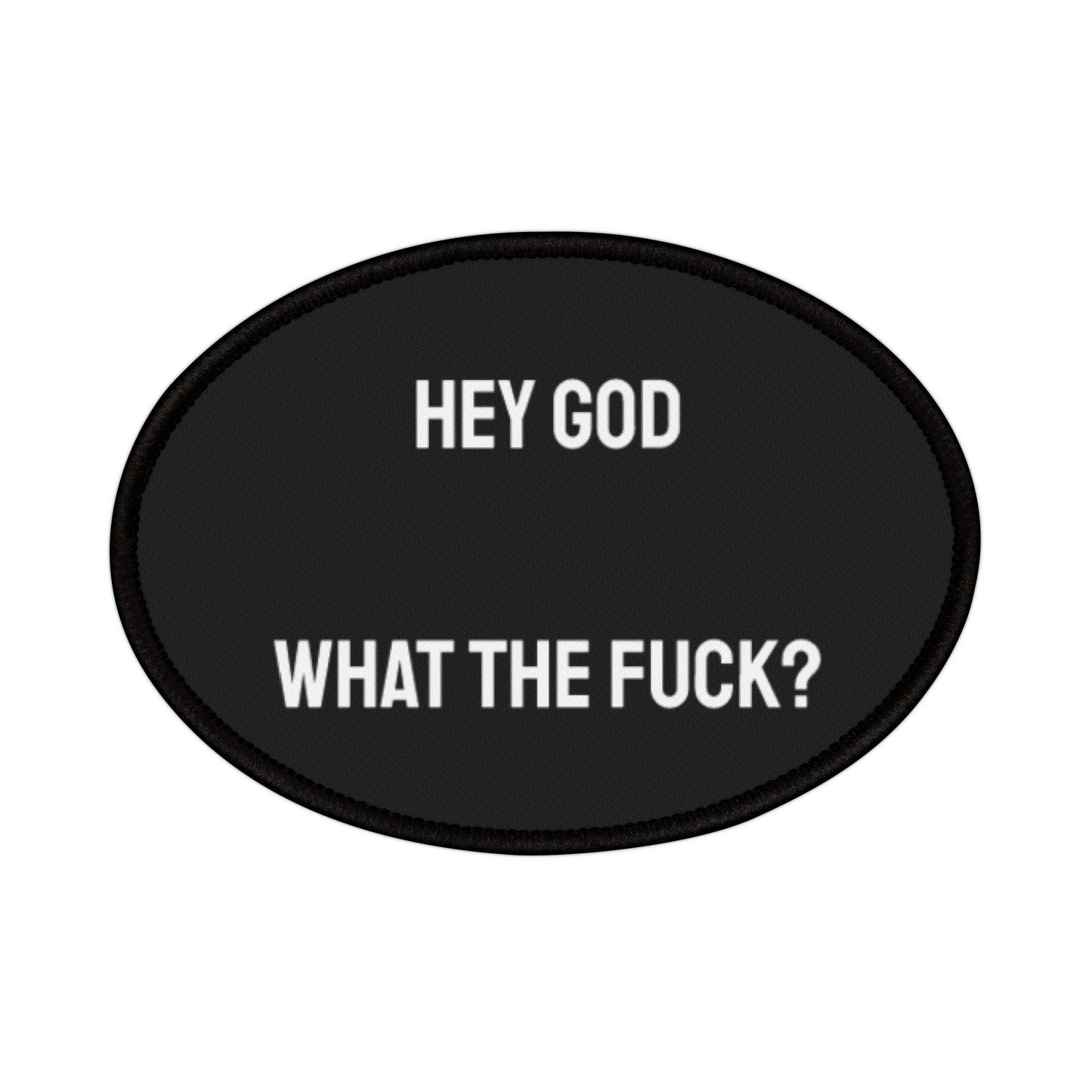 Hey God What The Fuck? - Iron-On Patch