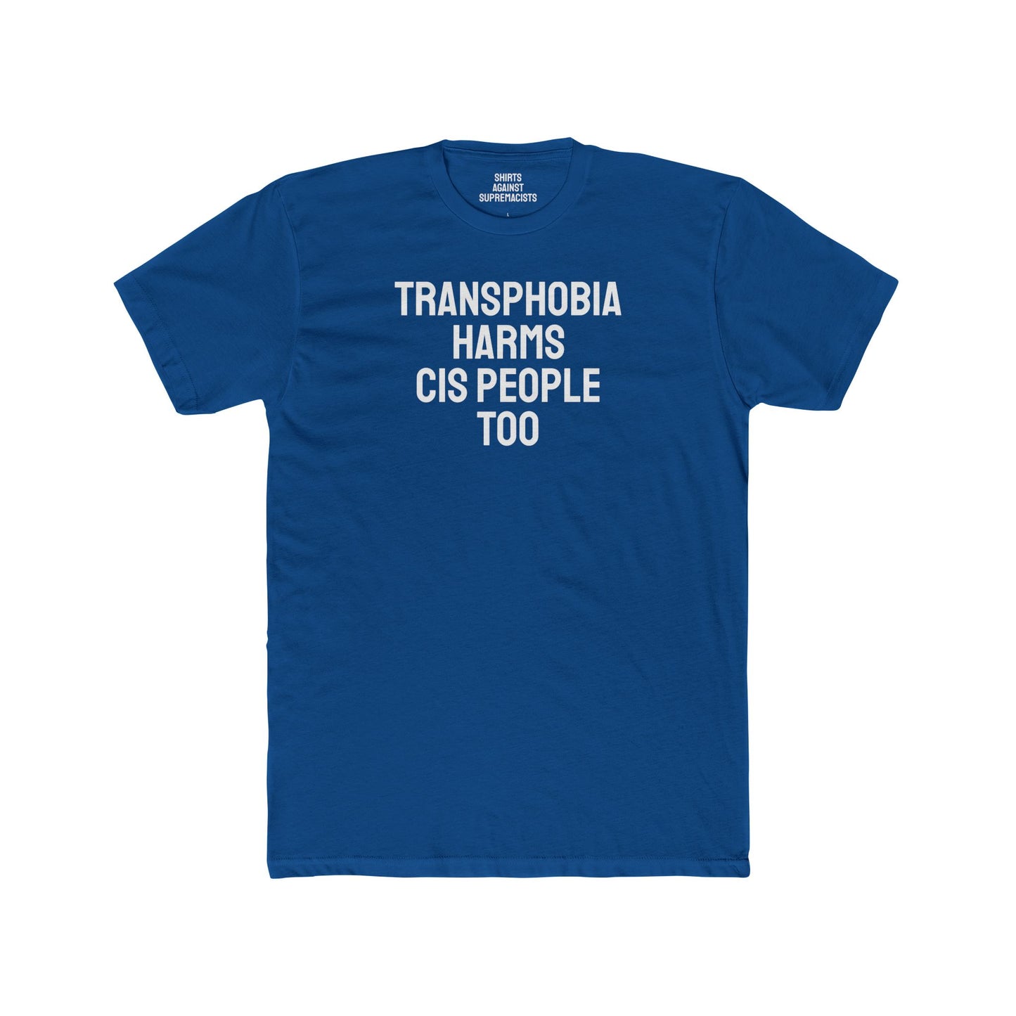 Transphobia Harms Cis People Too - Unisex Cotton Crew Tee