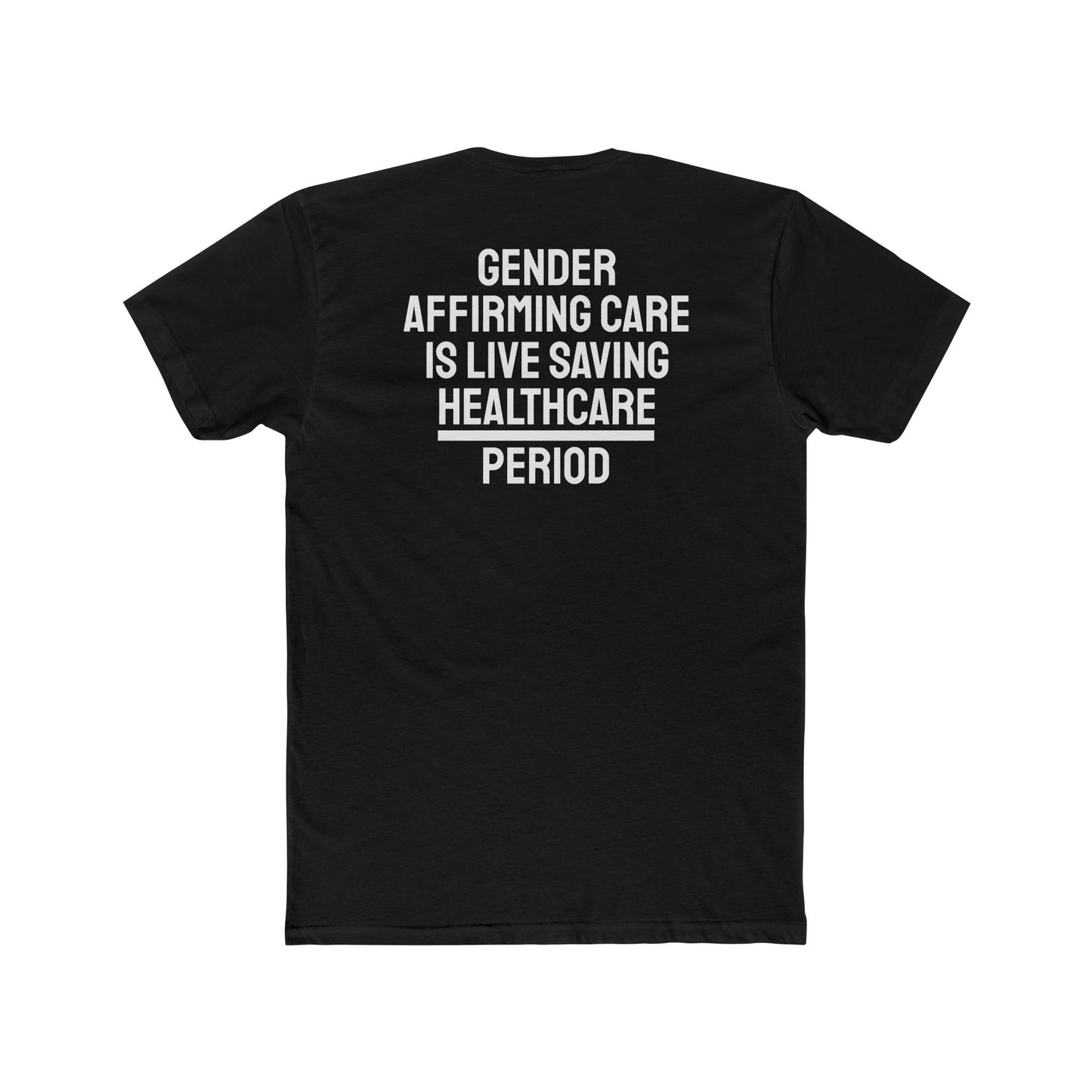 Gender Affirming Care Is Life Saving Healthcare Period - Unisex Cotton Crew Tee