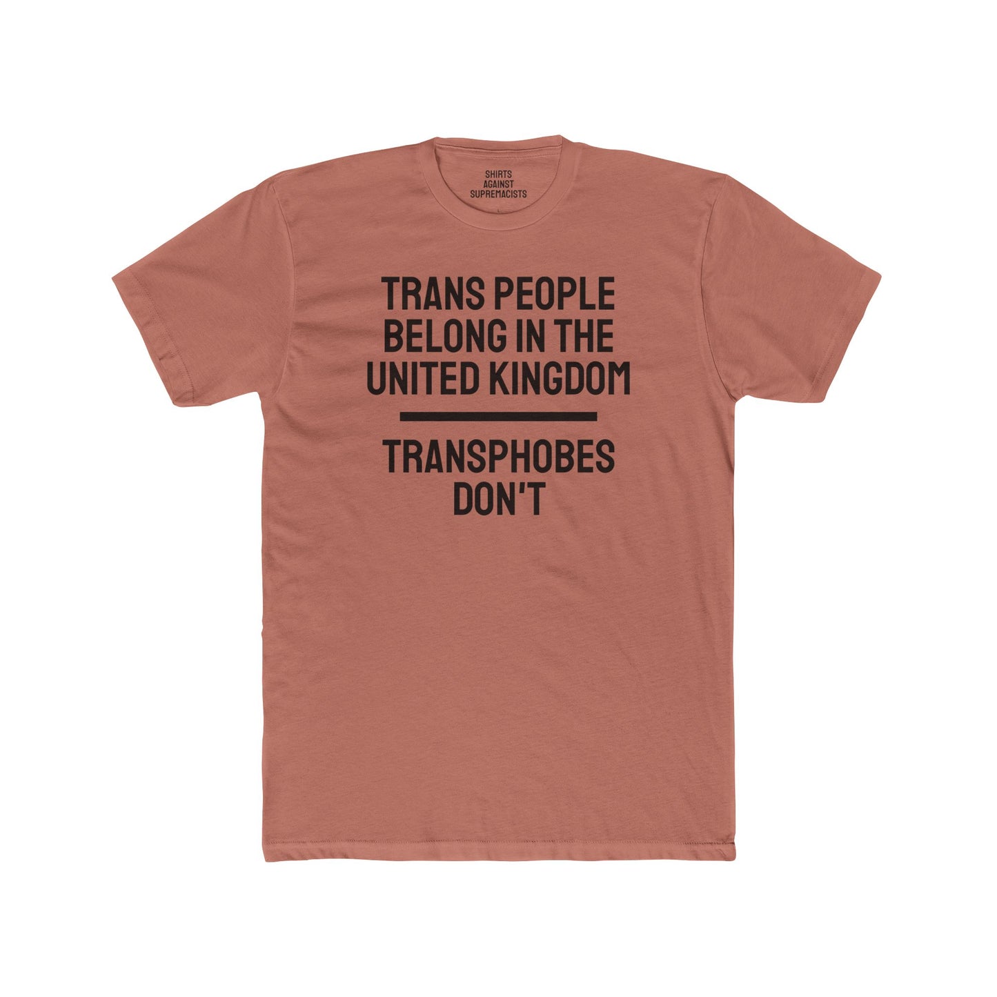 Trans People Belong In The United Kingdom Transphobes Don't - Unisex Cotton Crew Tee