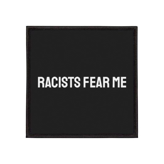 Racists Fear Me - Iron-On Patch