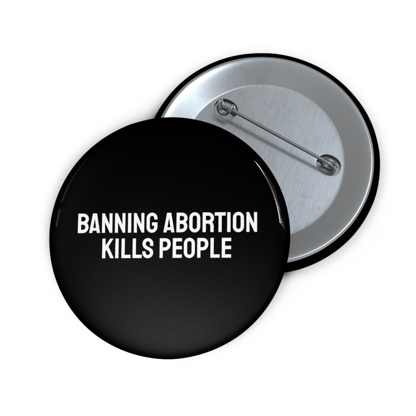 Banning Abortion Kills People - Pin Buttons