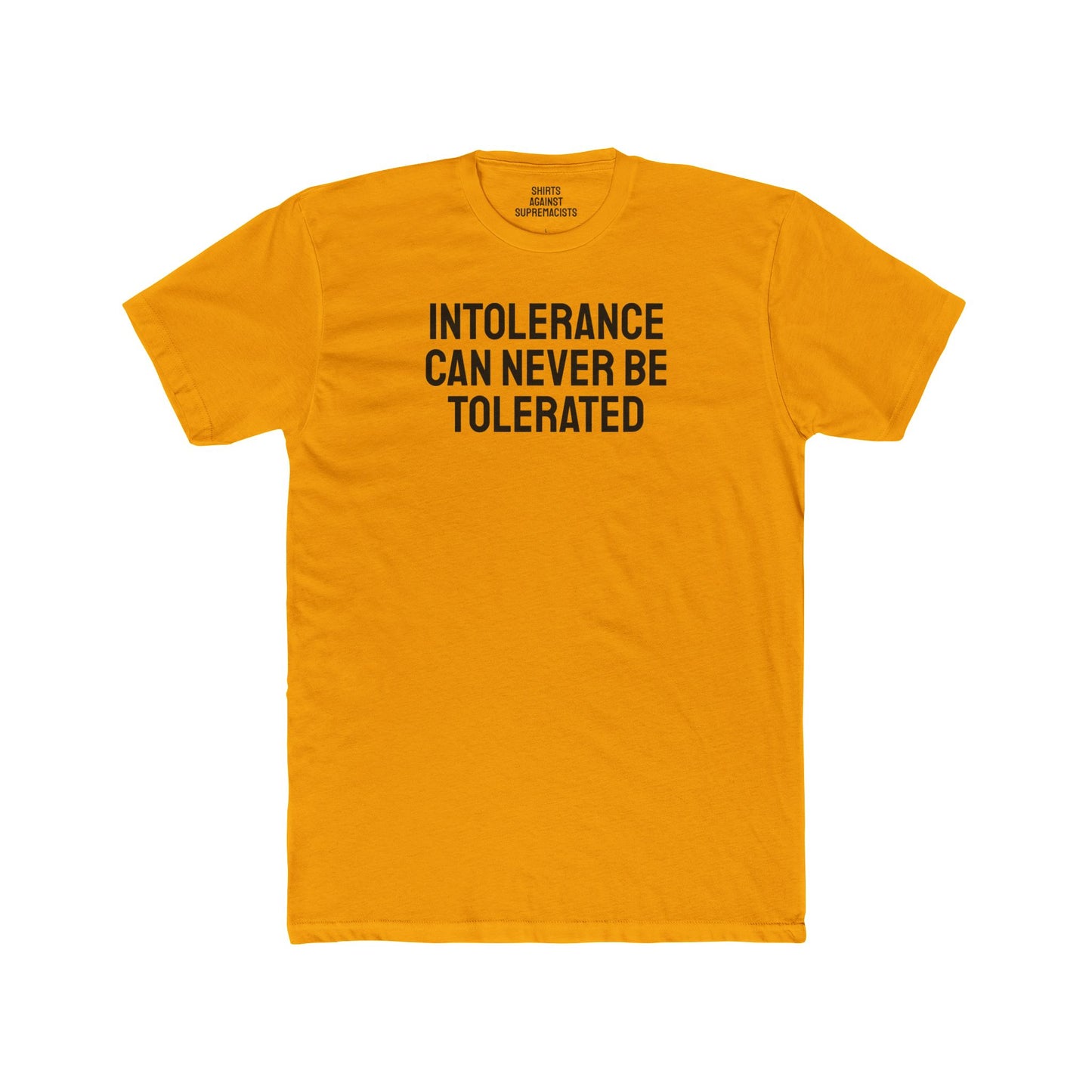 Intolerance Can Never Be Tolerated - Unisex Cotton Crew Tee