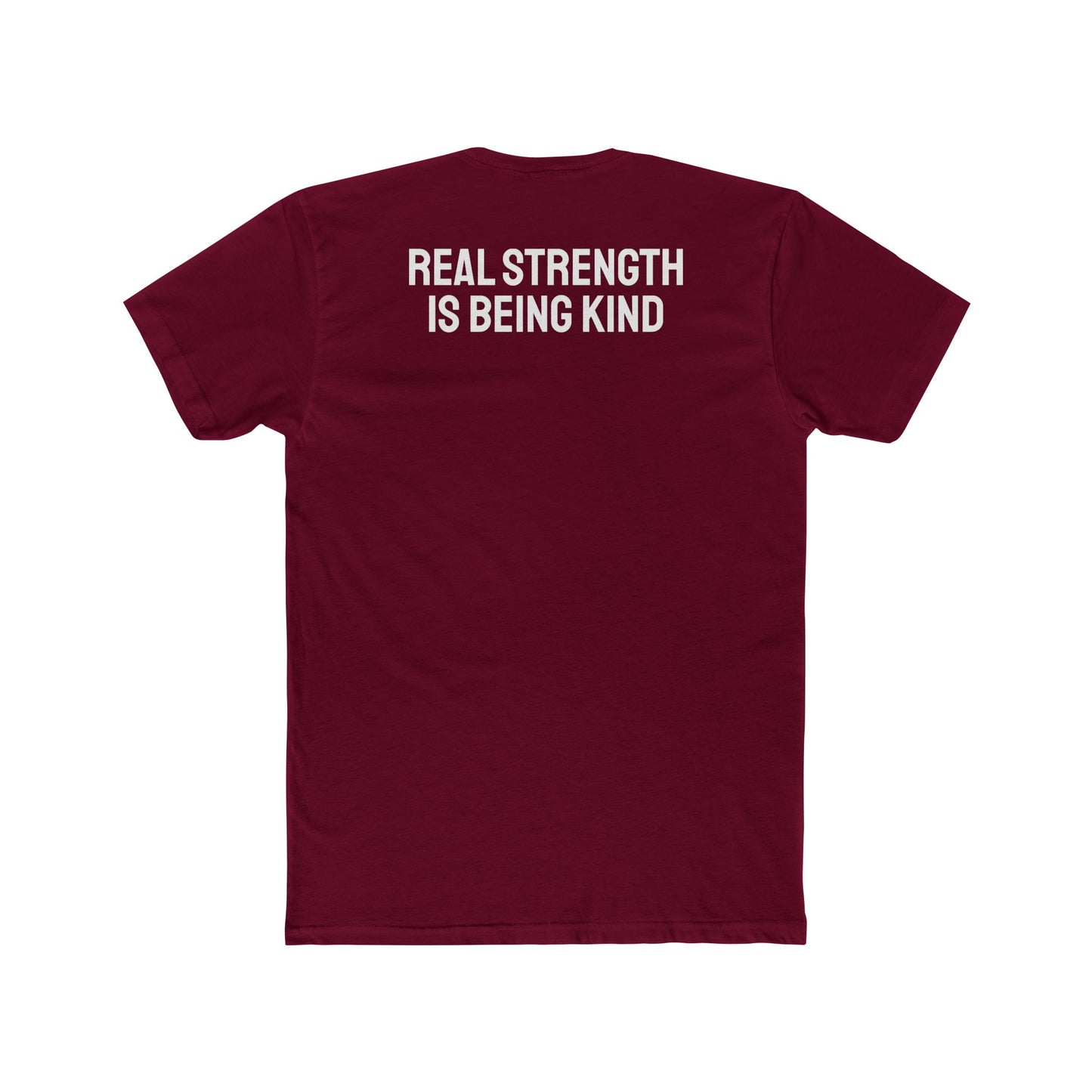 Real Strength Is Being Kind - Unisex Cotton Crew Tee