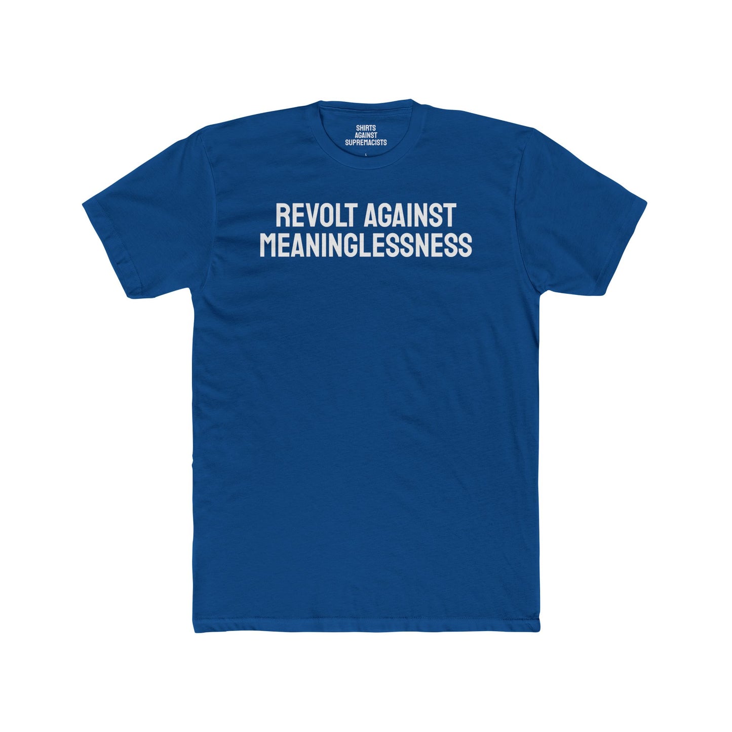 Revolt Against Meaninglessness - Unisex Cotton Crew Tee