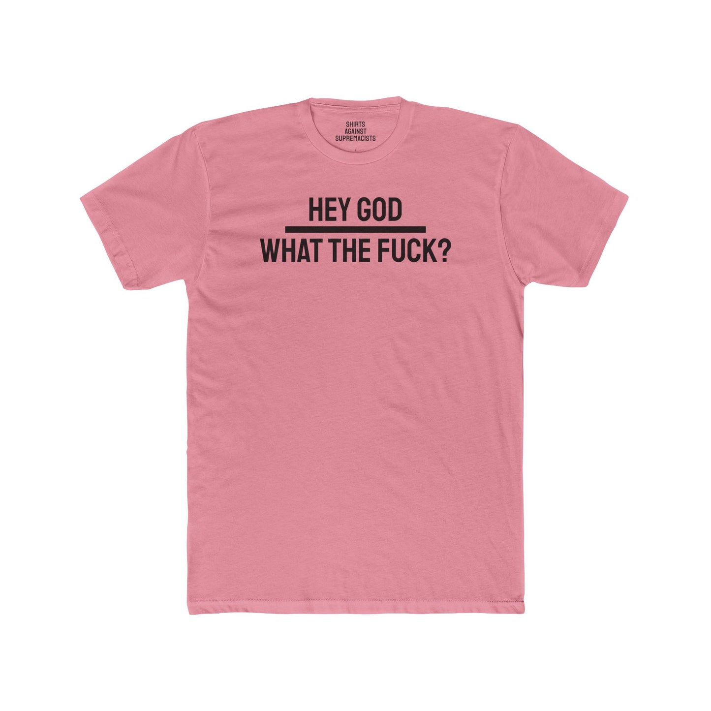 Hey God What The Fuck? - Unisex Cotton Crew Tee