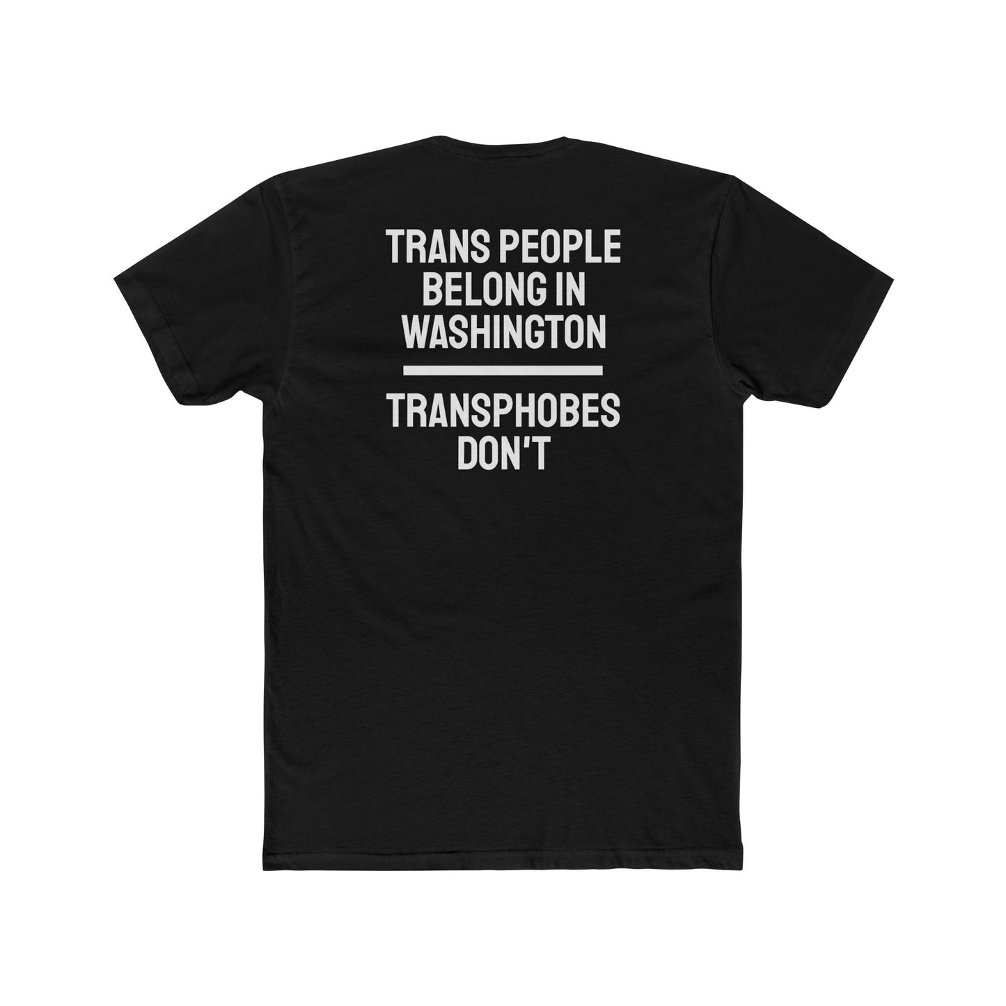 Trans People Belong In Washington Transphobes Don't - Unisex Cotton Crew Tee