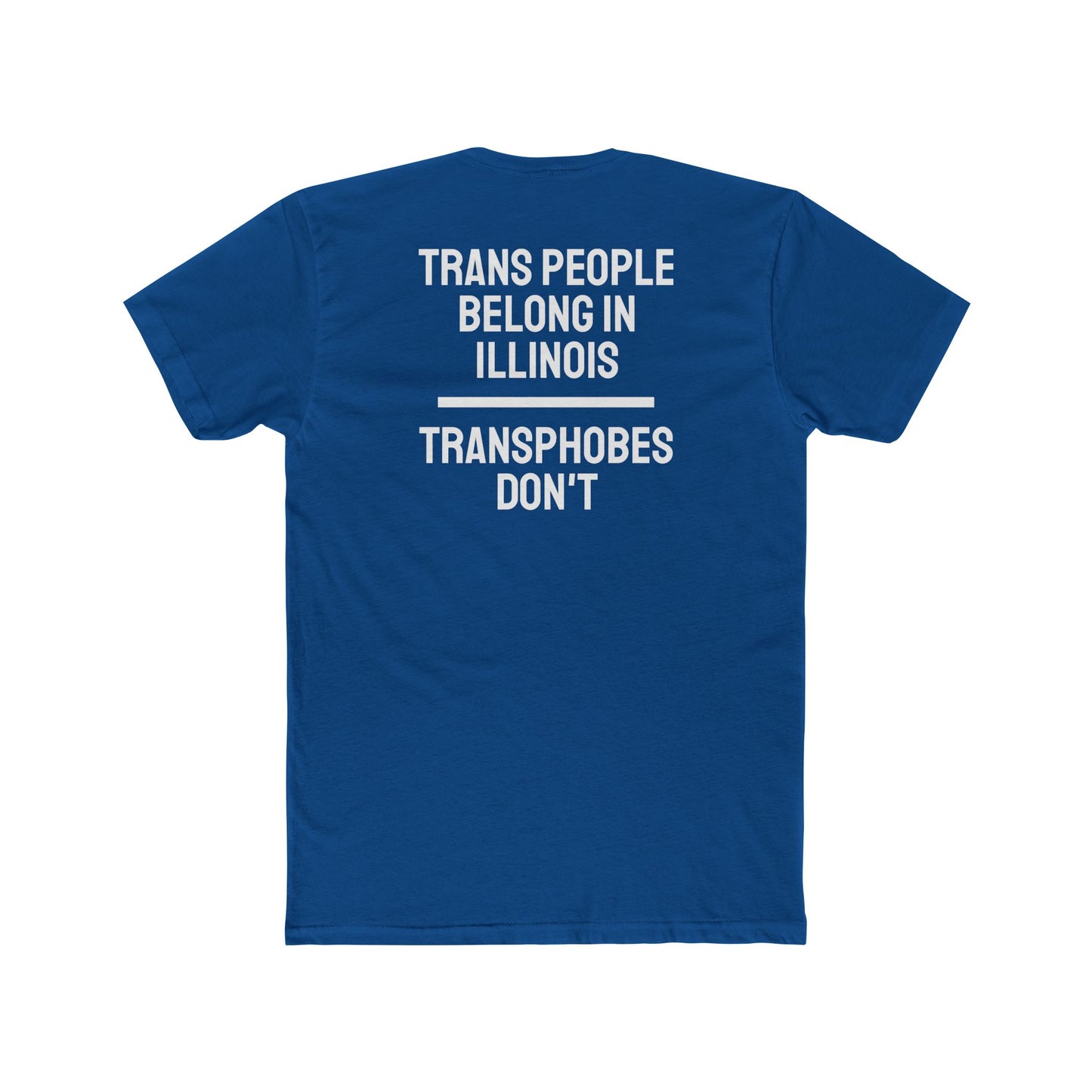 Trans People Belong In Illinois Transphobes Don't - Unisex Cotton Crew Tee