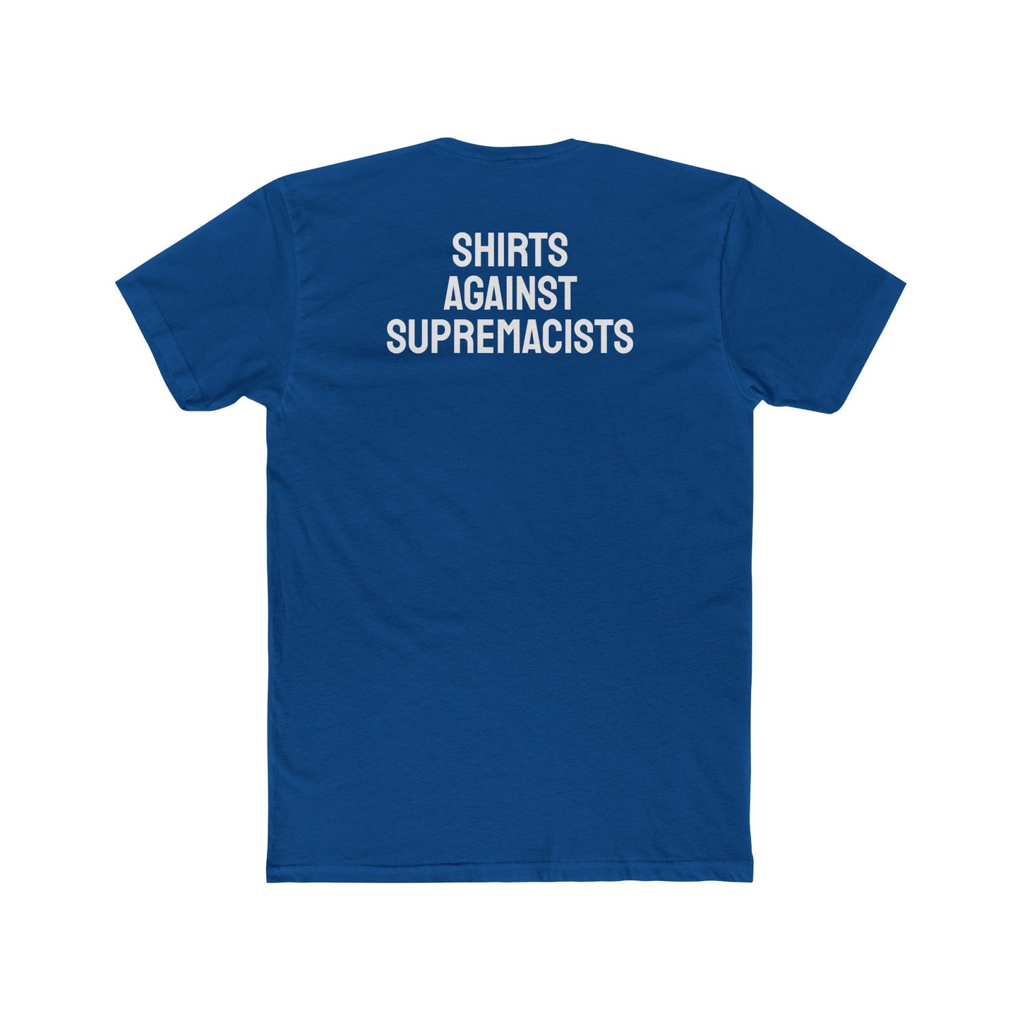 Shirts Against Supremacists - Unisex Cotton Crew Tee