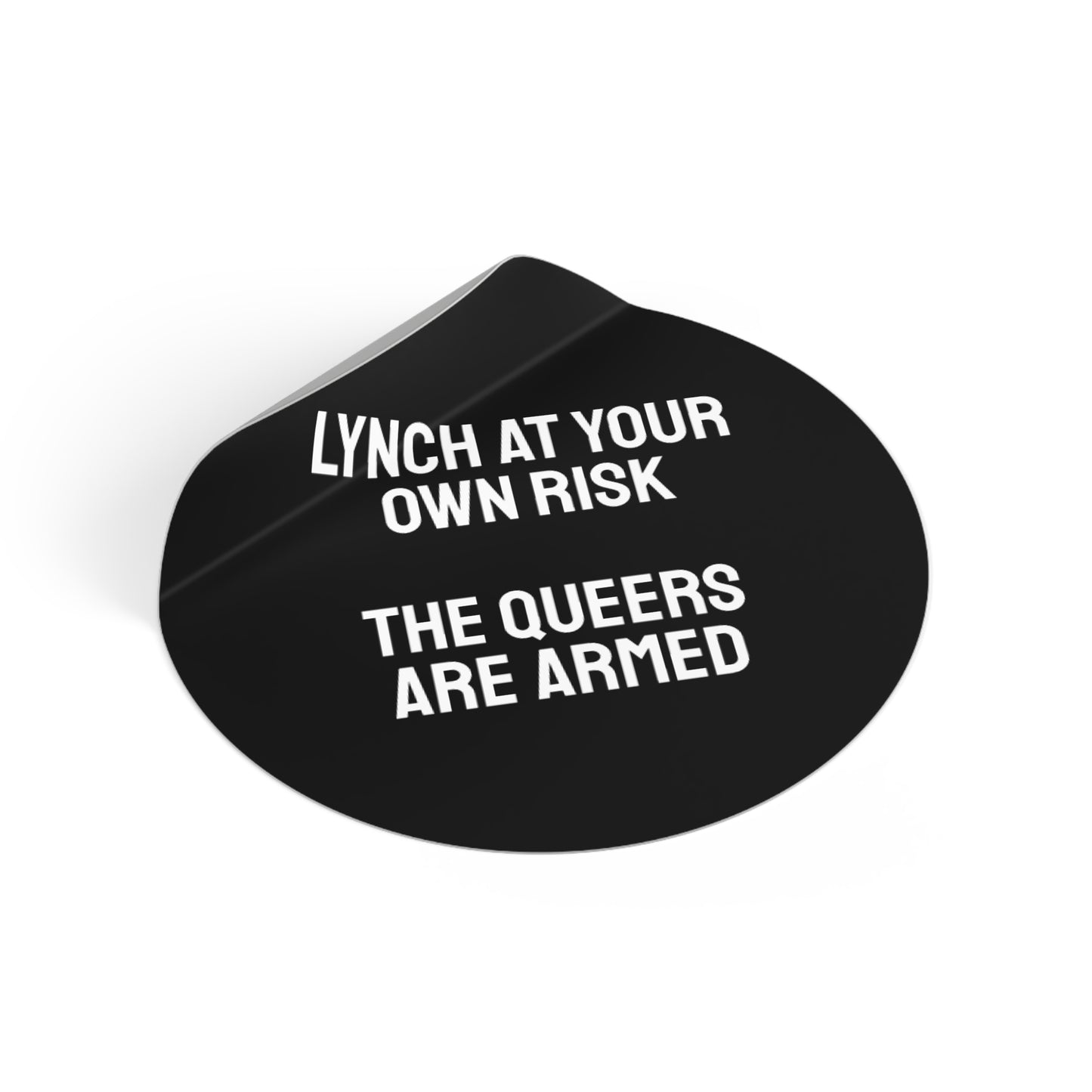 Lynch At Your Own Risk The Queers Are Armed - Round Vinyl Stickers