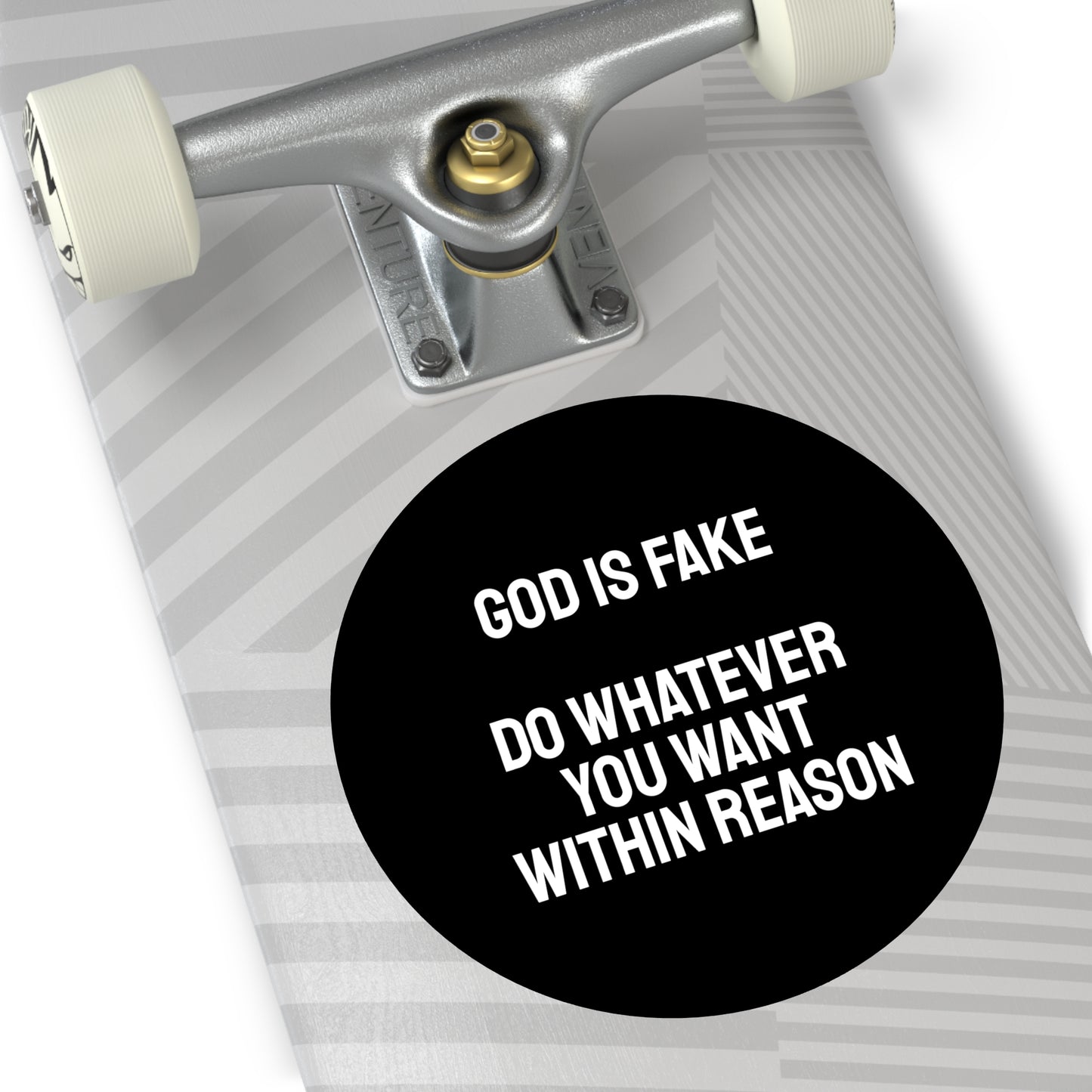 God Is Fake Do Whatever You Want Within Reason - Round Vinyl Stickers
