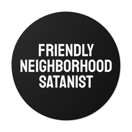 Friendly Neighborhood Satanist - Round Vinyl Stickers