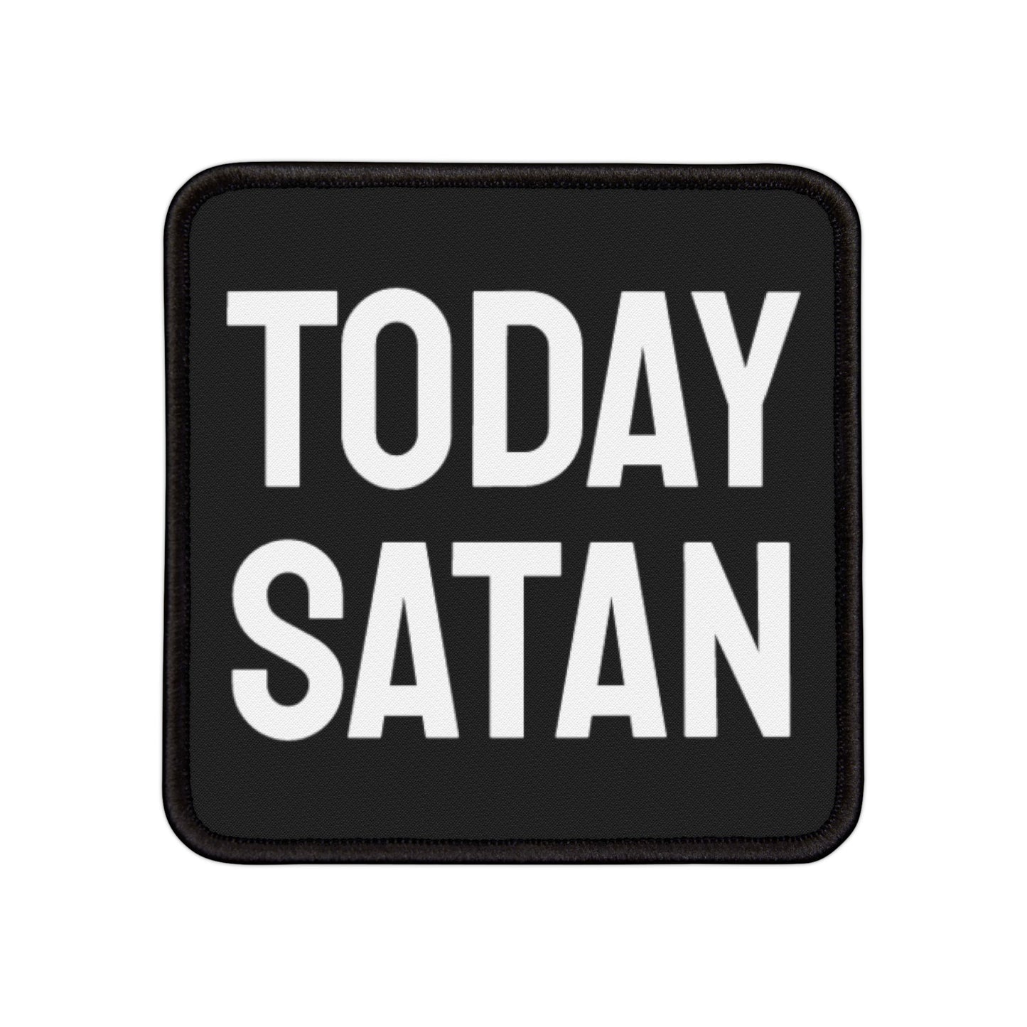 Today Satan - Iron-On Patch