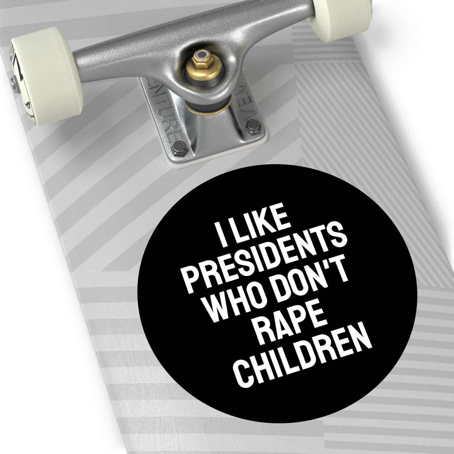 I Like Presidents Who Don't Rape Children - Round Vinyl Stickers