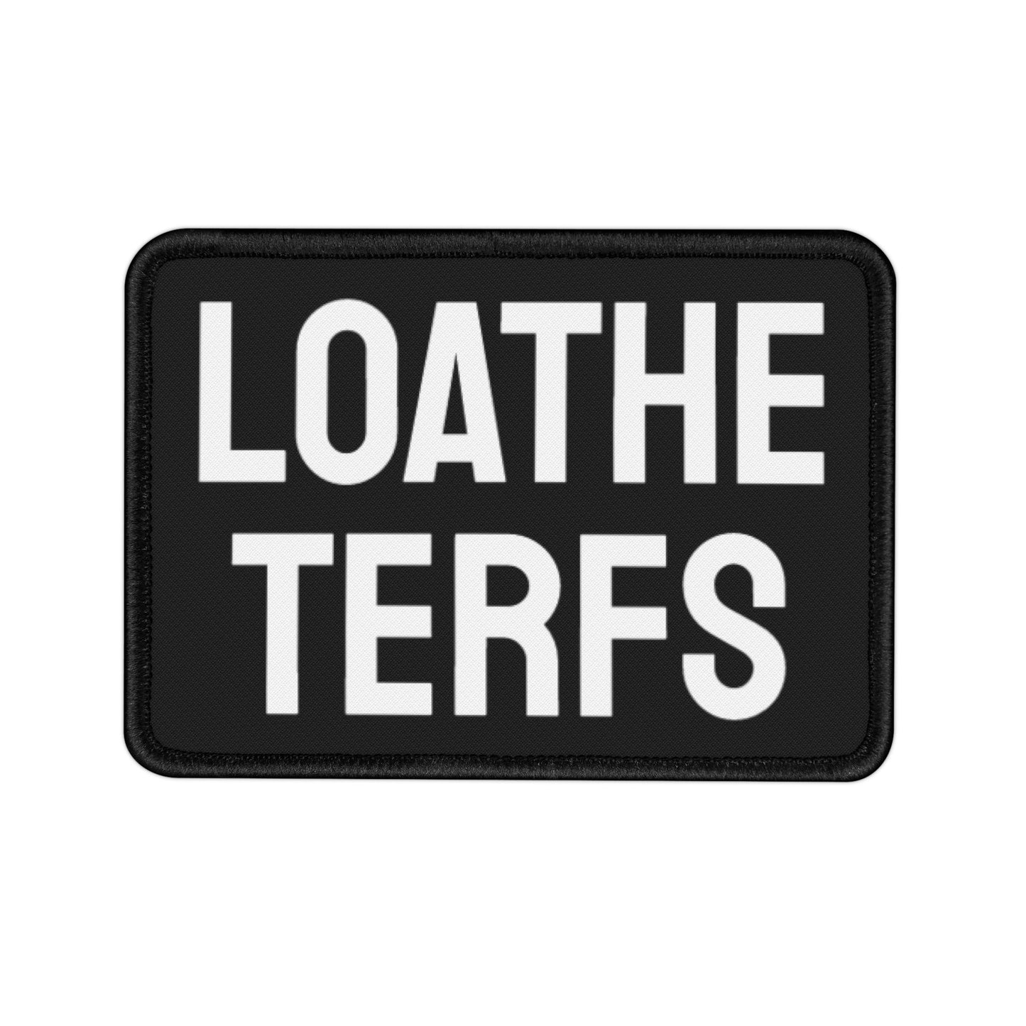 Loathe Terfs - Iron-On Patch