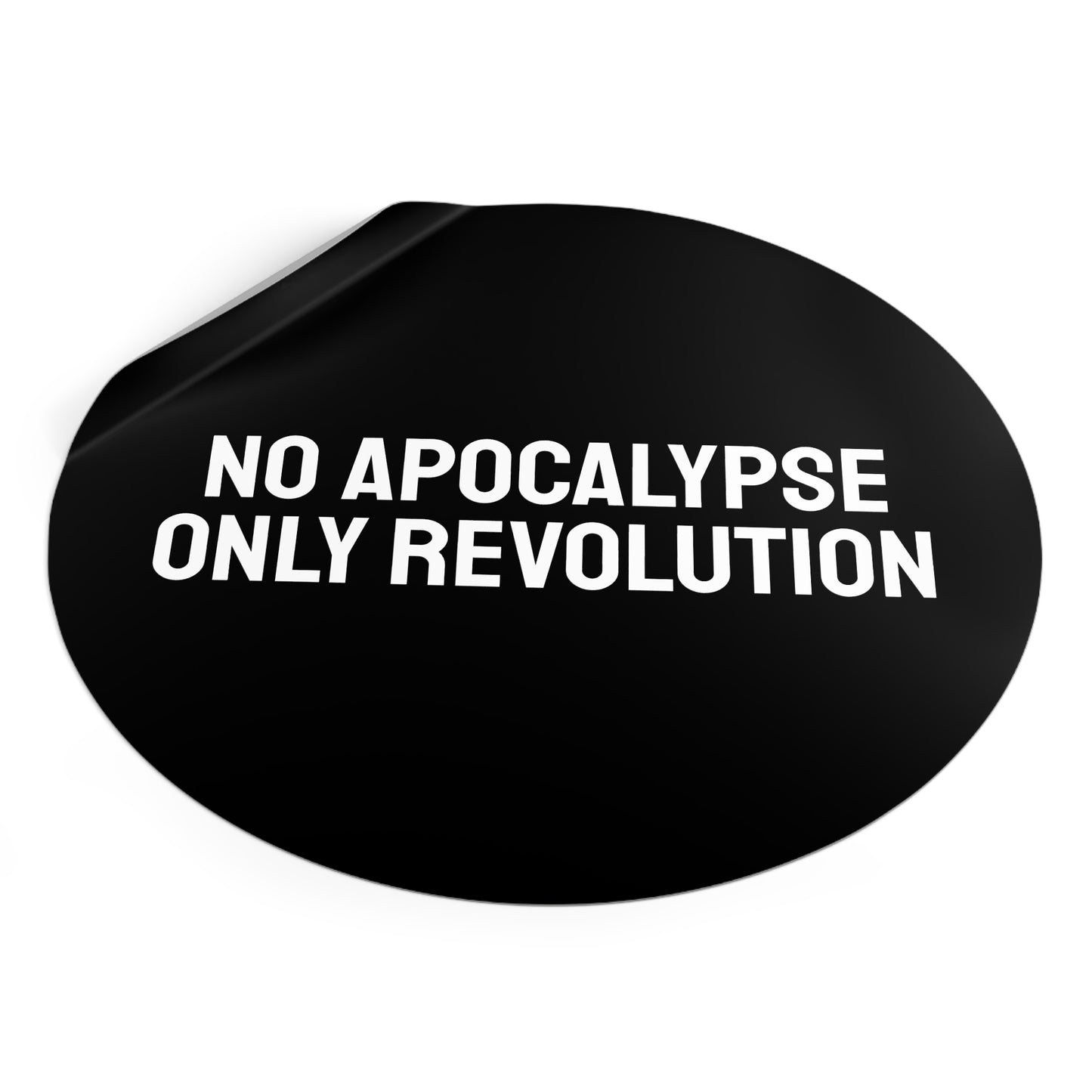 No Apocalypse Only Revolution - Round Vinyl Stickers
