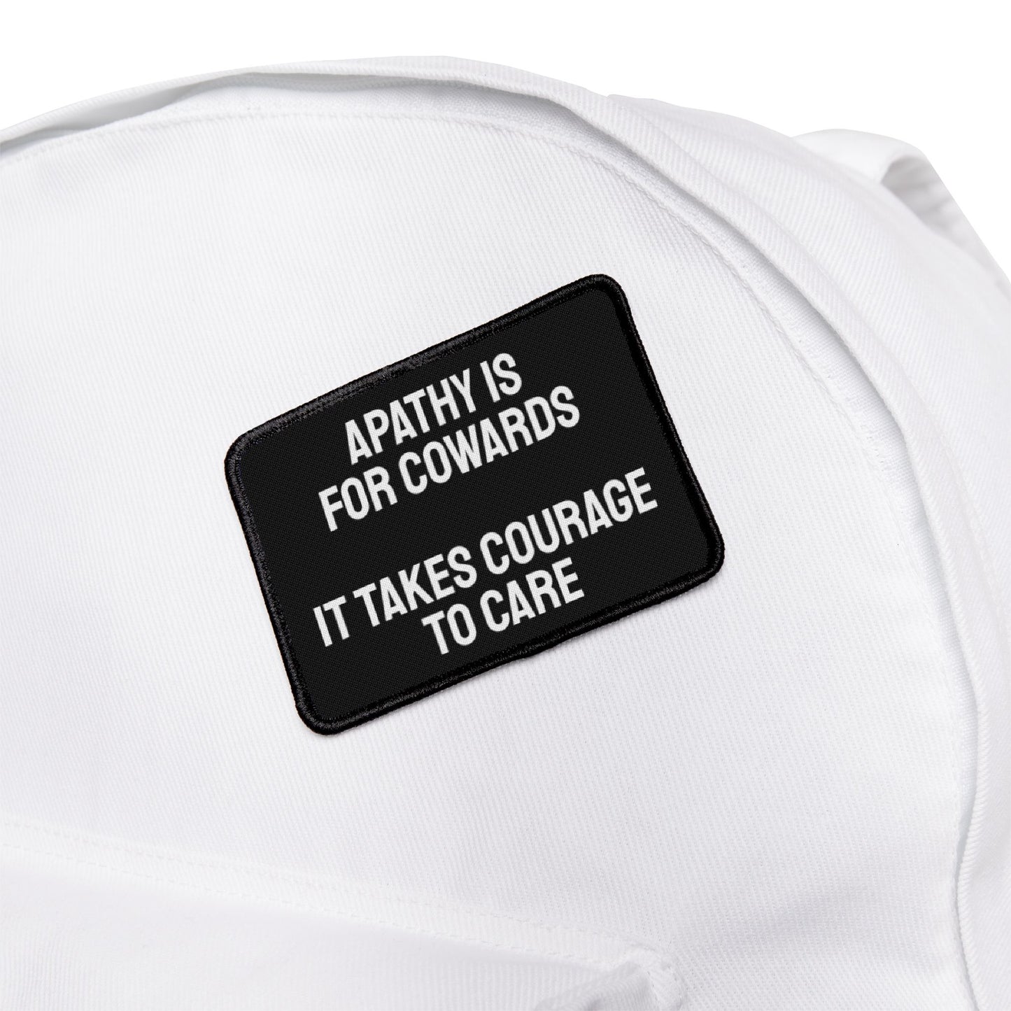 Apathy Is For Cowards It Takes Courage To Care - Iron-On Patch