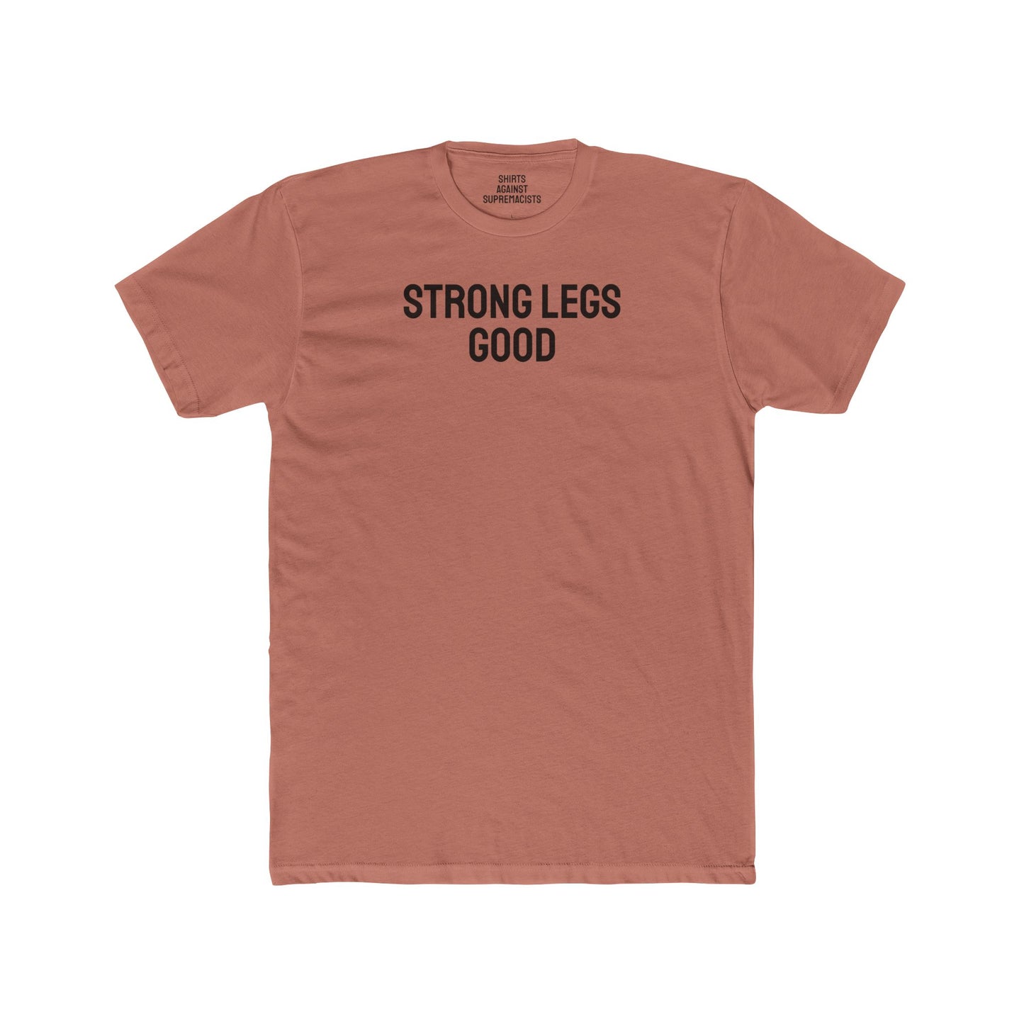 Strong Legs Good - Unisex Cotton Crew Tee