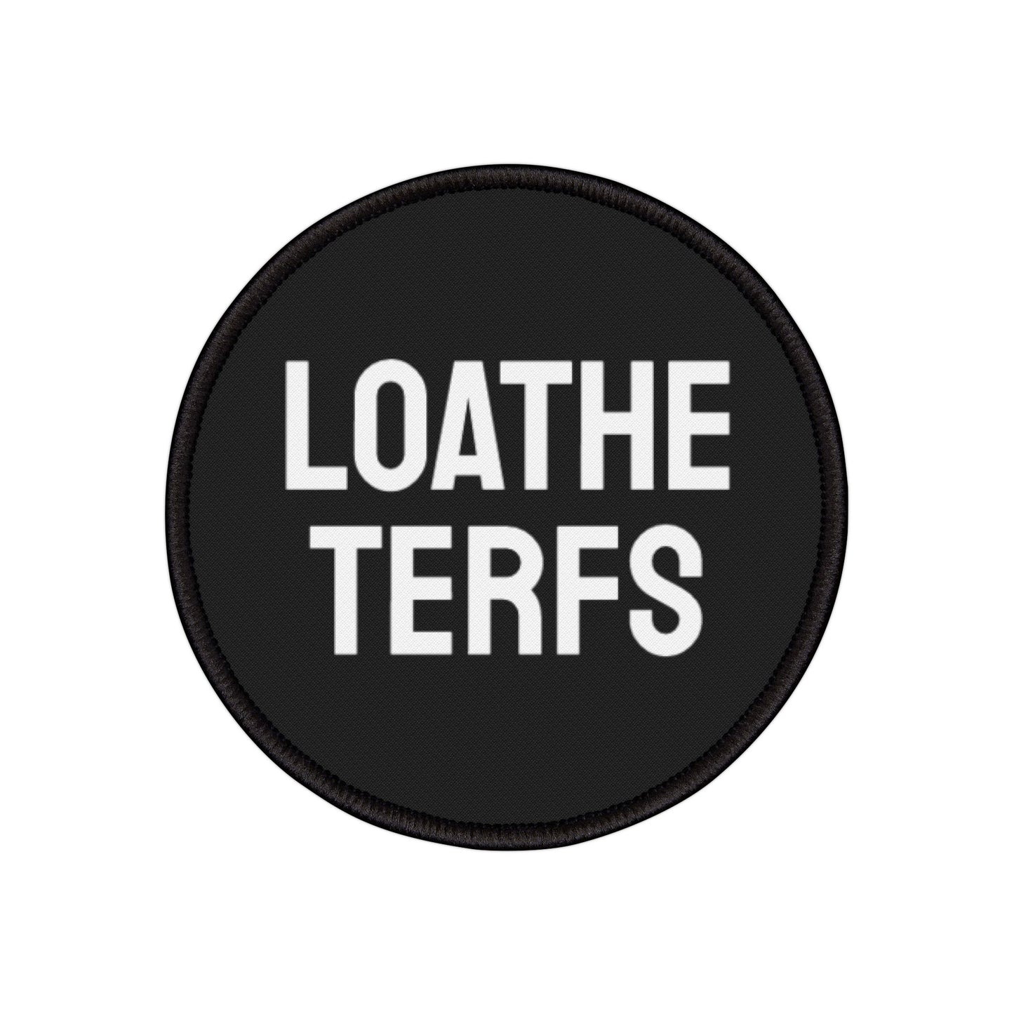 Loathe Terfs - Iron-On Patch