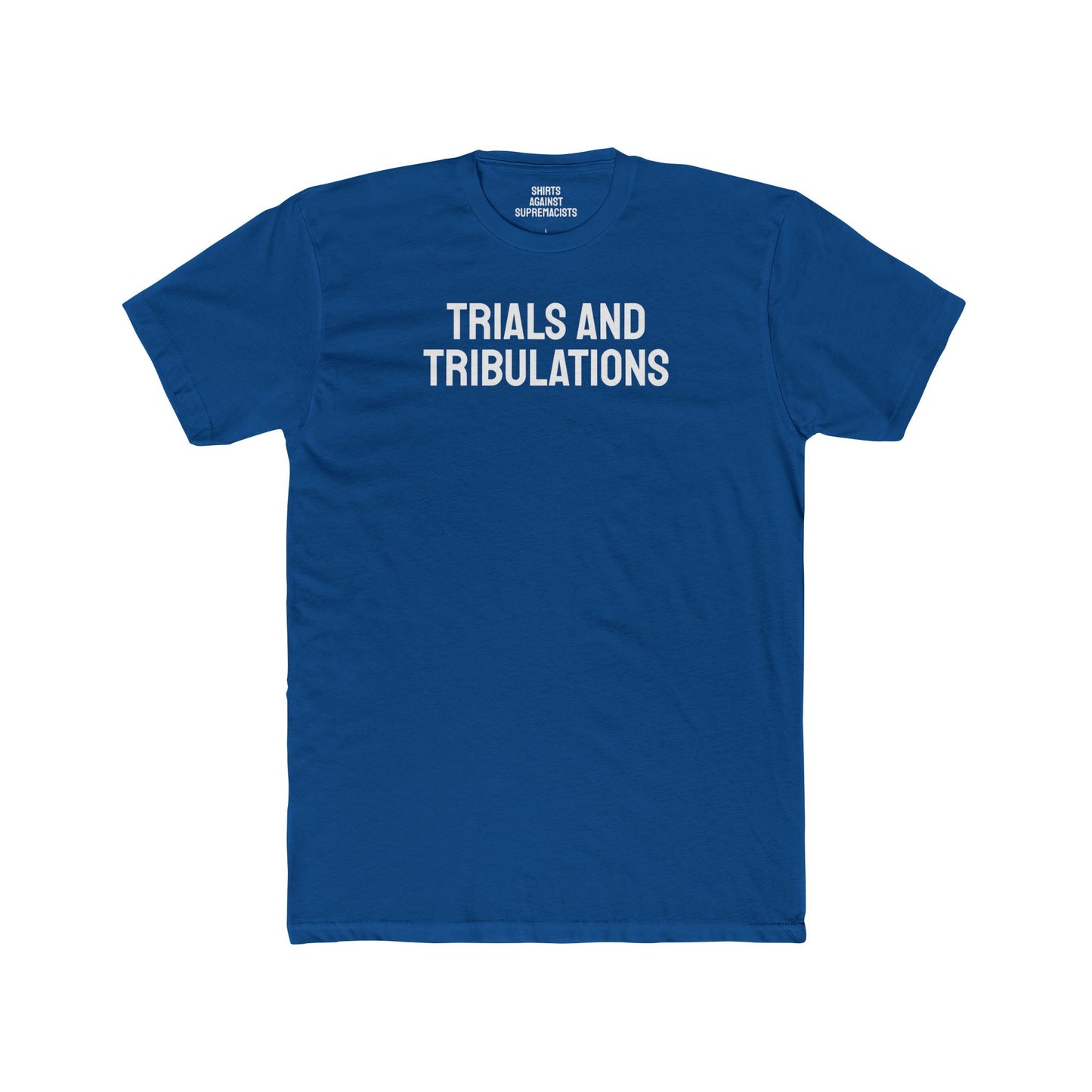 Trials And Tribulations - Unisex Cotton Crew Tee