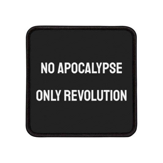 No Apocalypse Only Revolution - Iron-On Patch