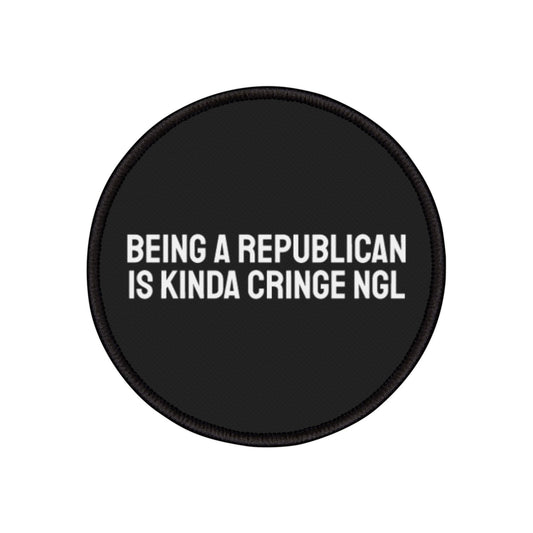 Being A Republican Is Kinda Cringe NGL - Iron-On Patch