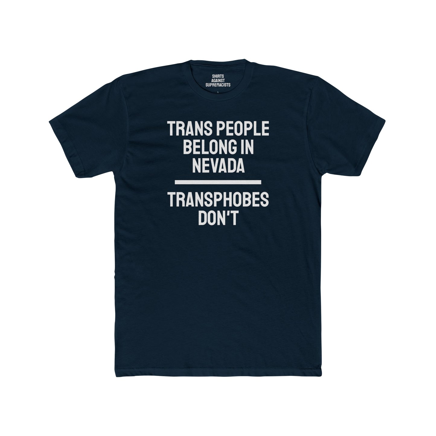 Trans People Belong In Nevada Transphobes Don't - Unisex Cotton Crew Tee