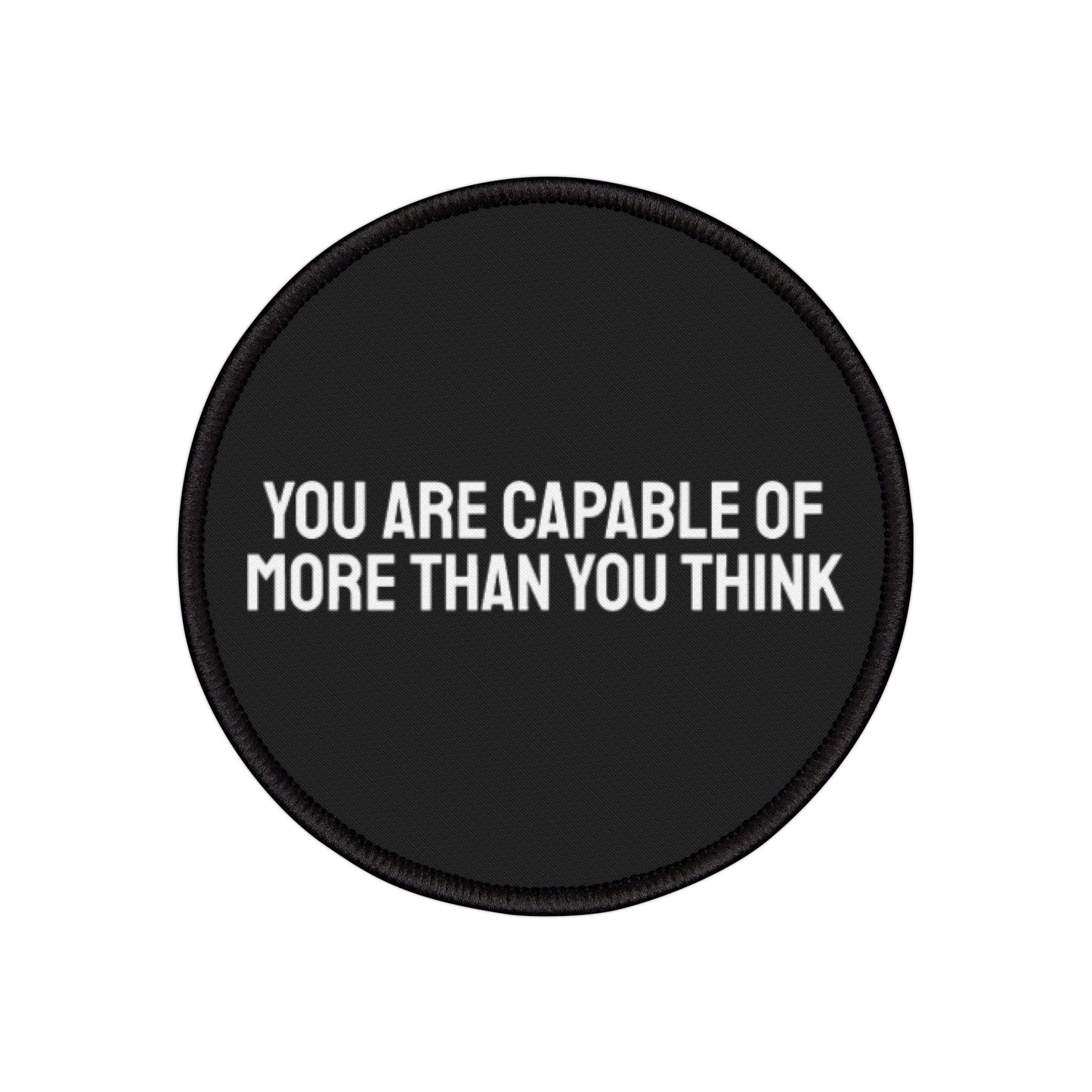 You Are Capable Of More Than You Think - Iron-On Patch