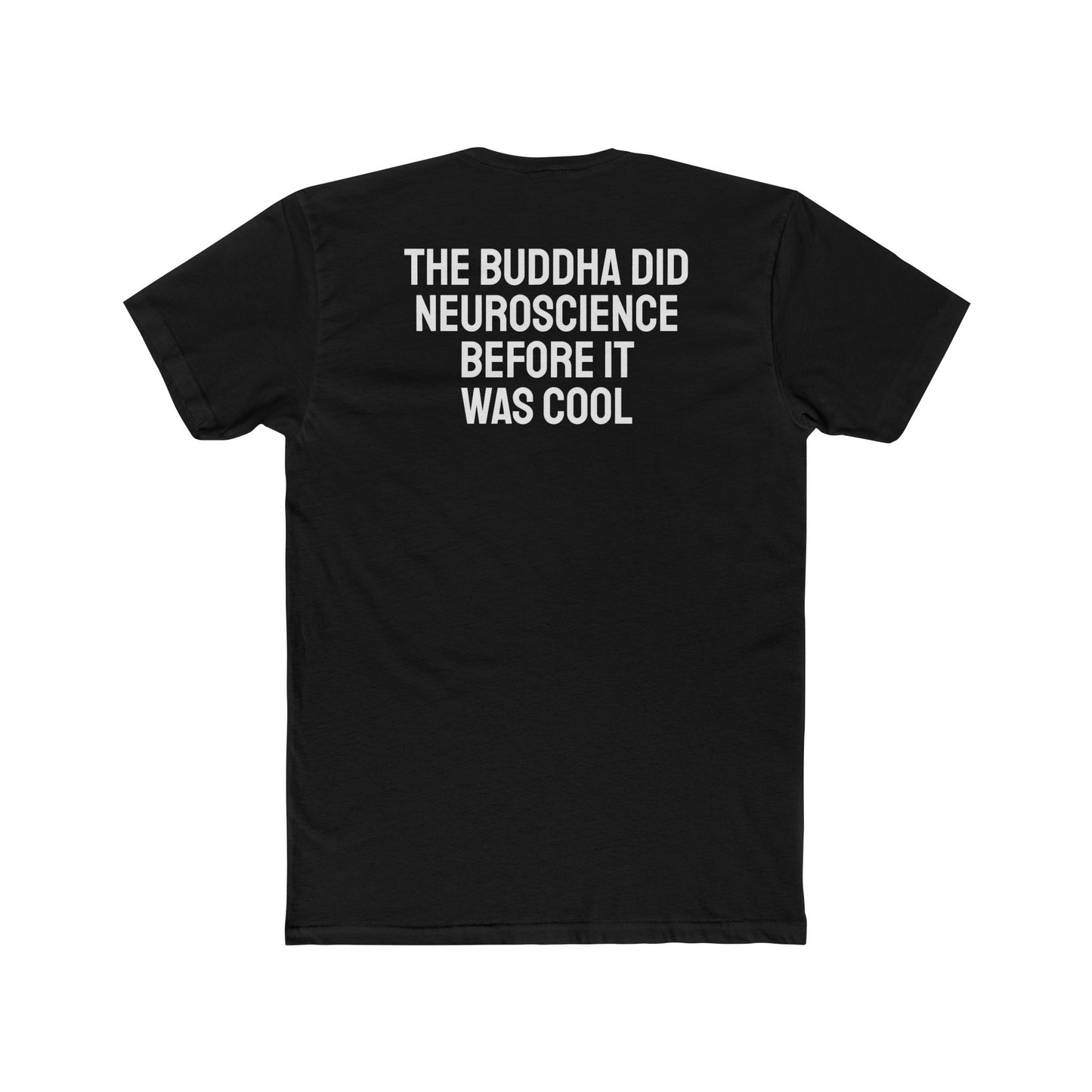 The Buddha Did Neuroscience Before It Was Cool - Unisex Cotton Crew Tee