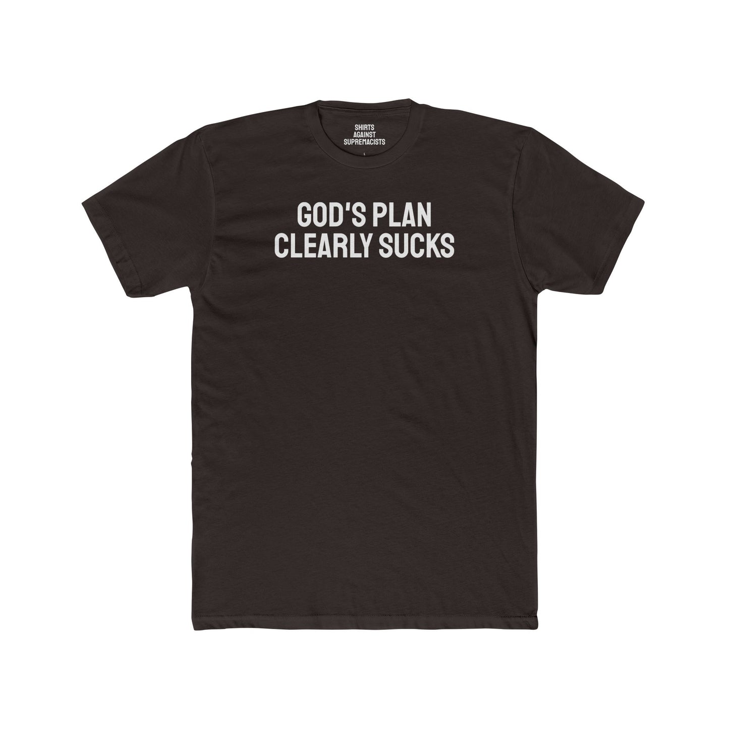 God's Plan Clearly Sucks - Unisex Cotton Crew Tee