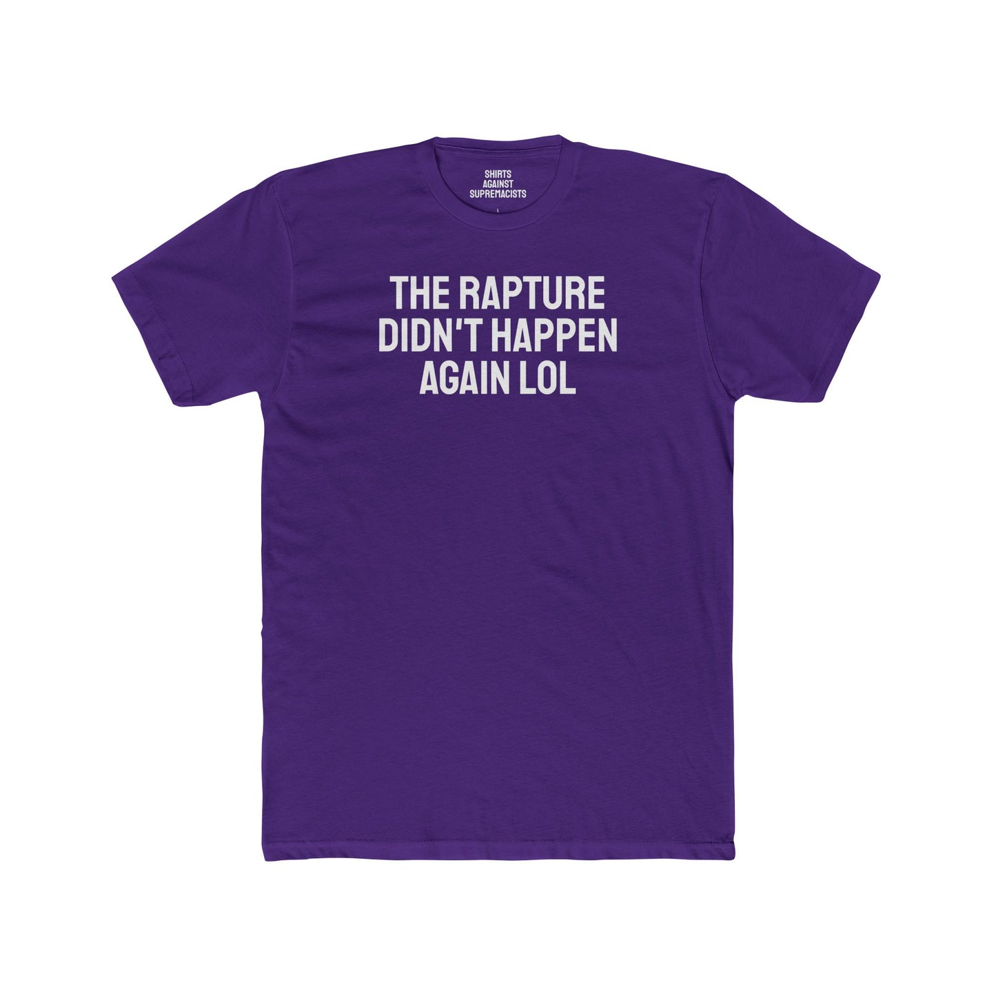 The Rapture Didn't Happen Again LOL - Unisex Cotton Crew Tee