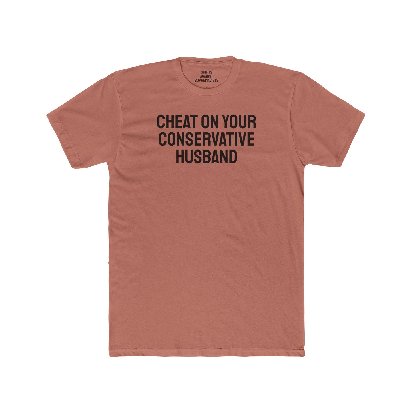 Cheat On Your Conservative Husband - Unisex Cotton Crew Tee