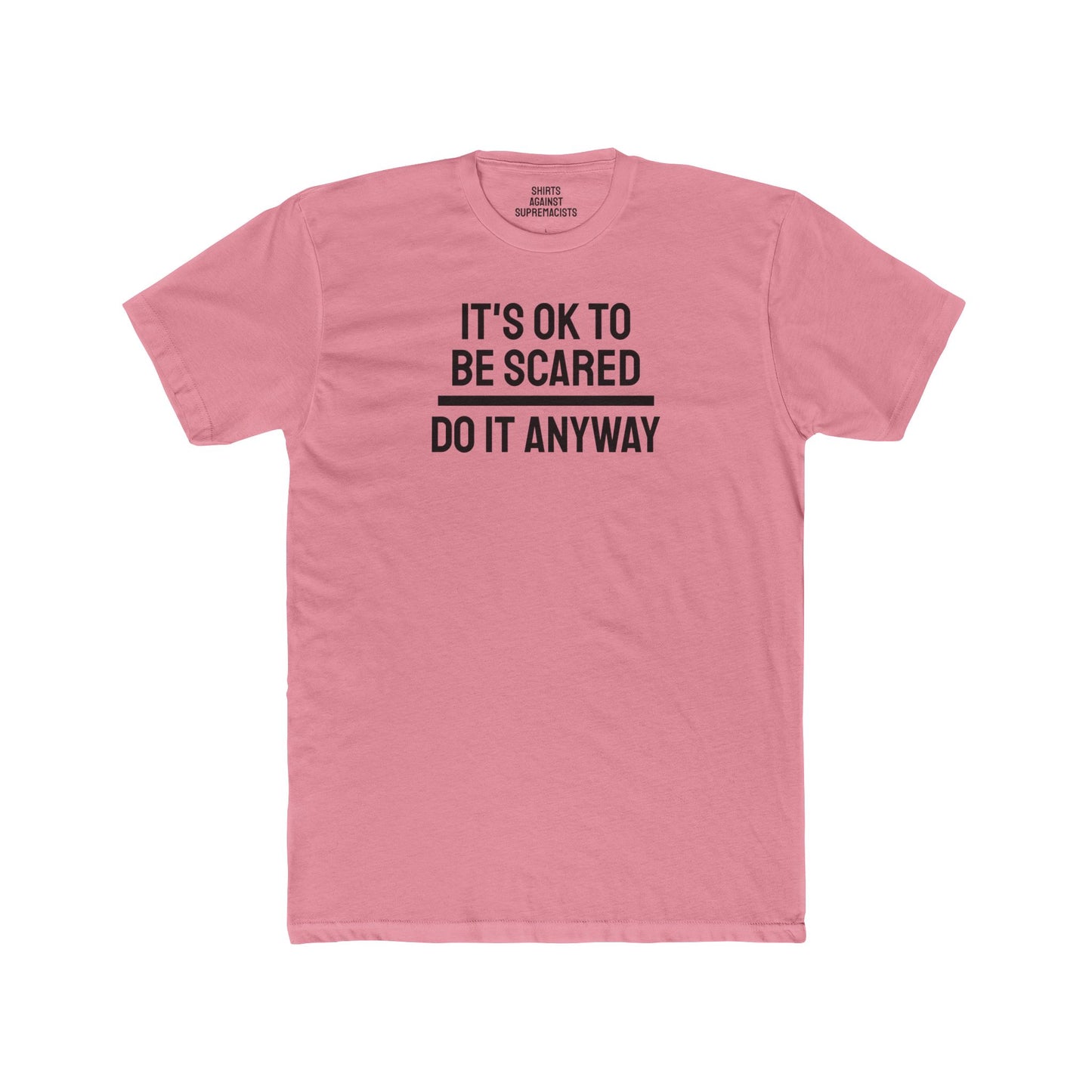 It's Ok To Be Scared Do It Anyway - Unisex Cotton Crew Tee